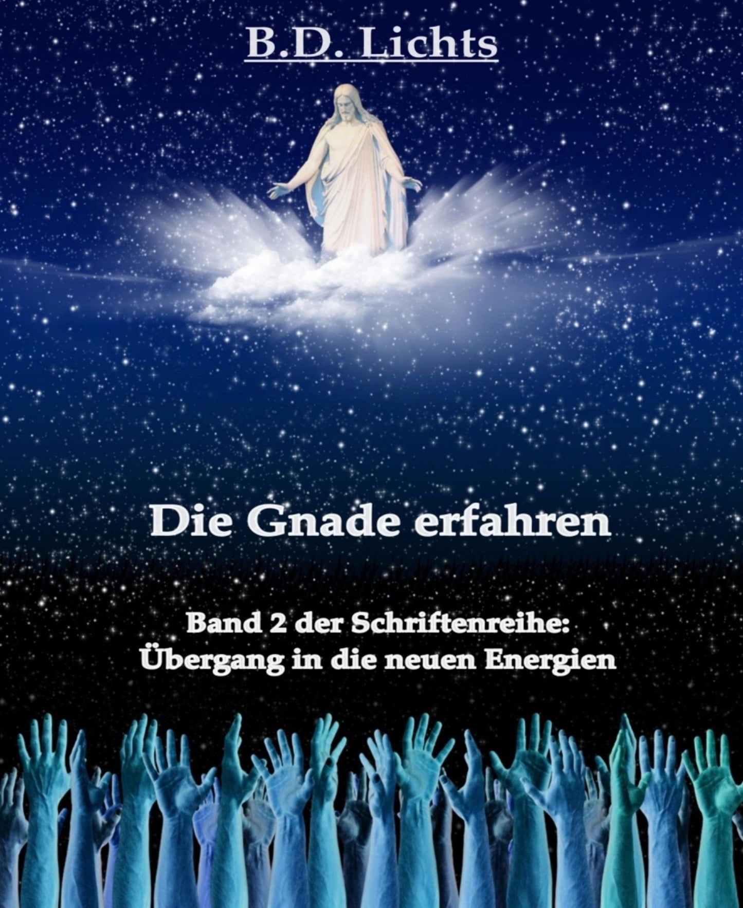 Die Gnade erfahren (Übergang in die neuen Energien II)
