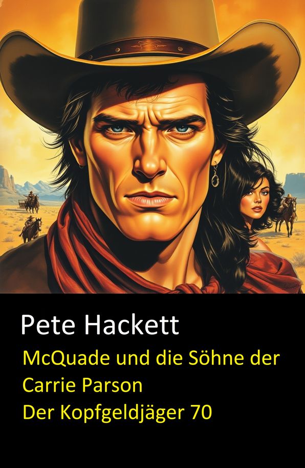 McQuade und die Söhne der Carrie Parson (Der Kopfgeldjäger 70): Ein Cassiopeiapress McQuade-Western