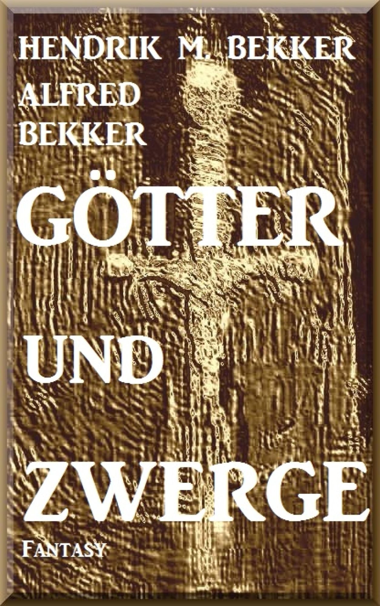 Götter und Zwerge: Fantasy- Erzählungen