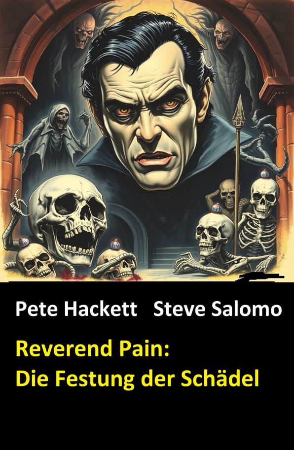 Steve Salomo - Reverend Pain: Die Festung der Schädel: Band 6 der Horror-Serie