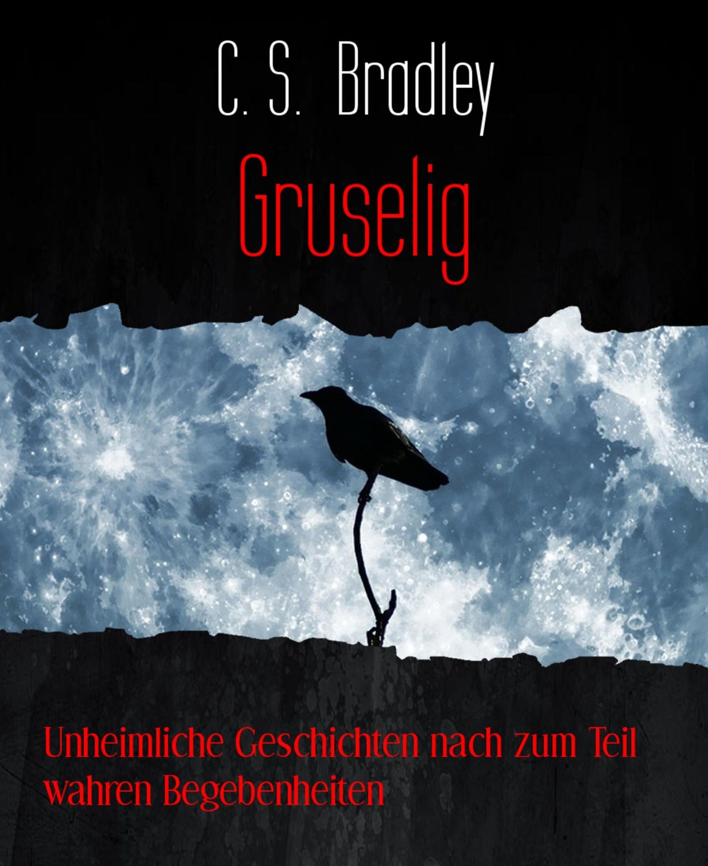Gruselig: Unheimliche Geschichten nach zum Teil wahren Begebenheiten