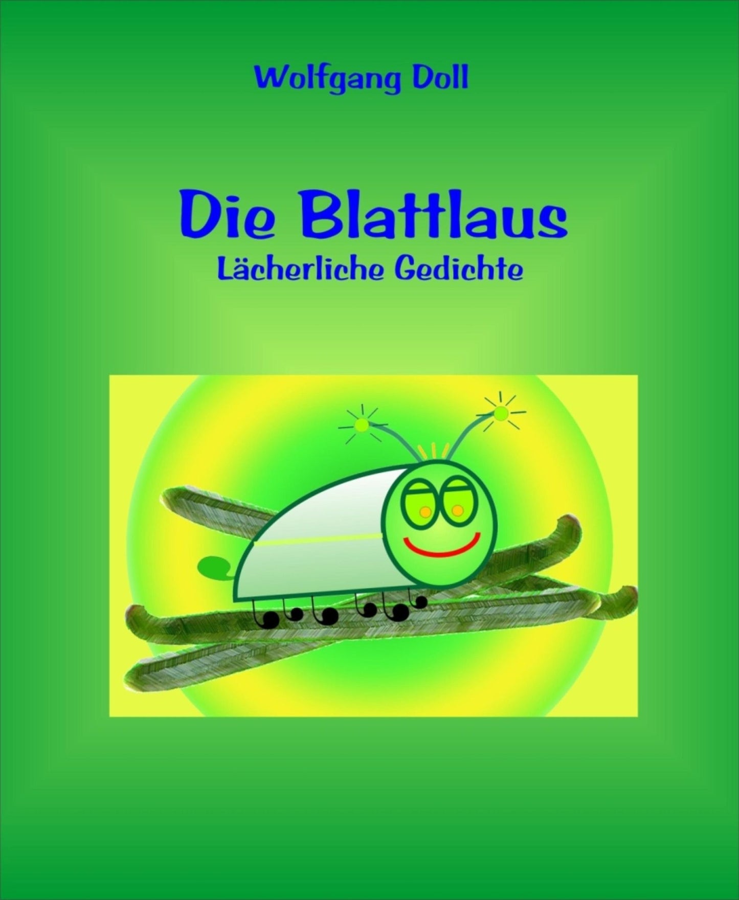 Die Blattlaus: Lächerliche Gedichte