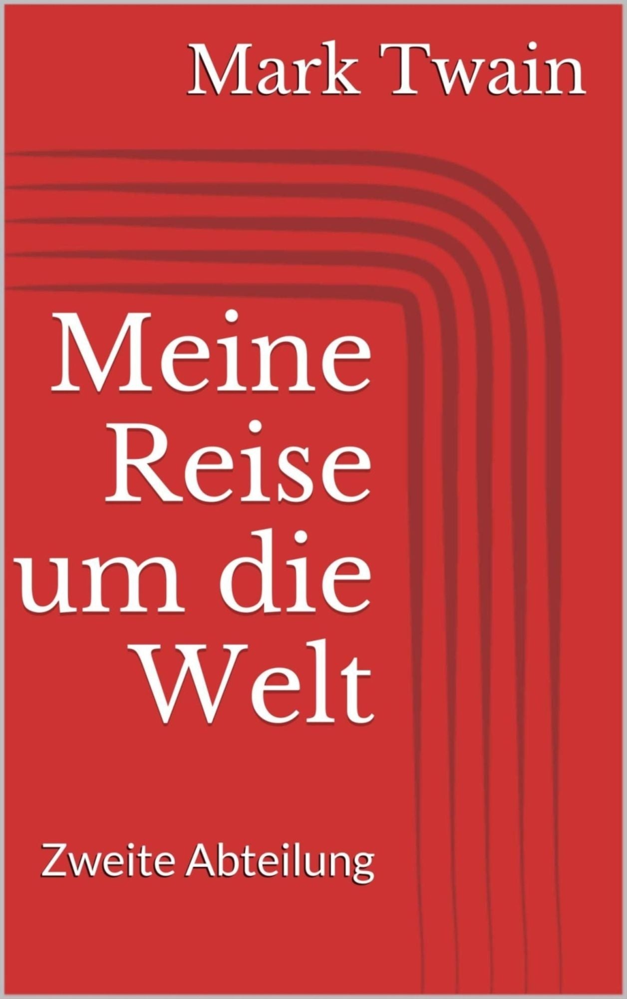 Meine Reise um die Welt - Zweite Abteilung