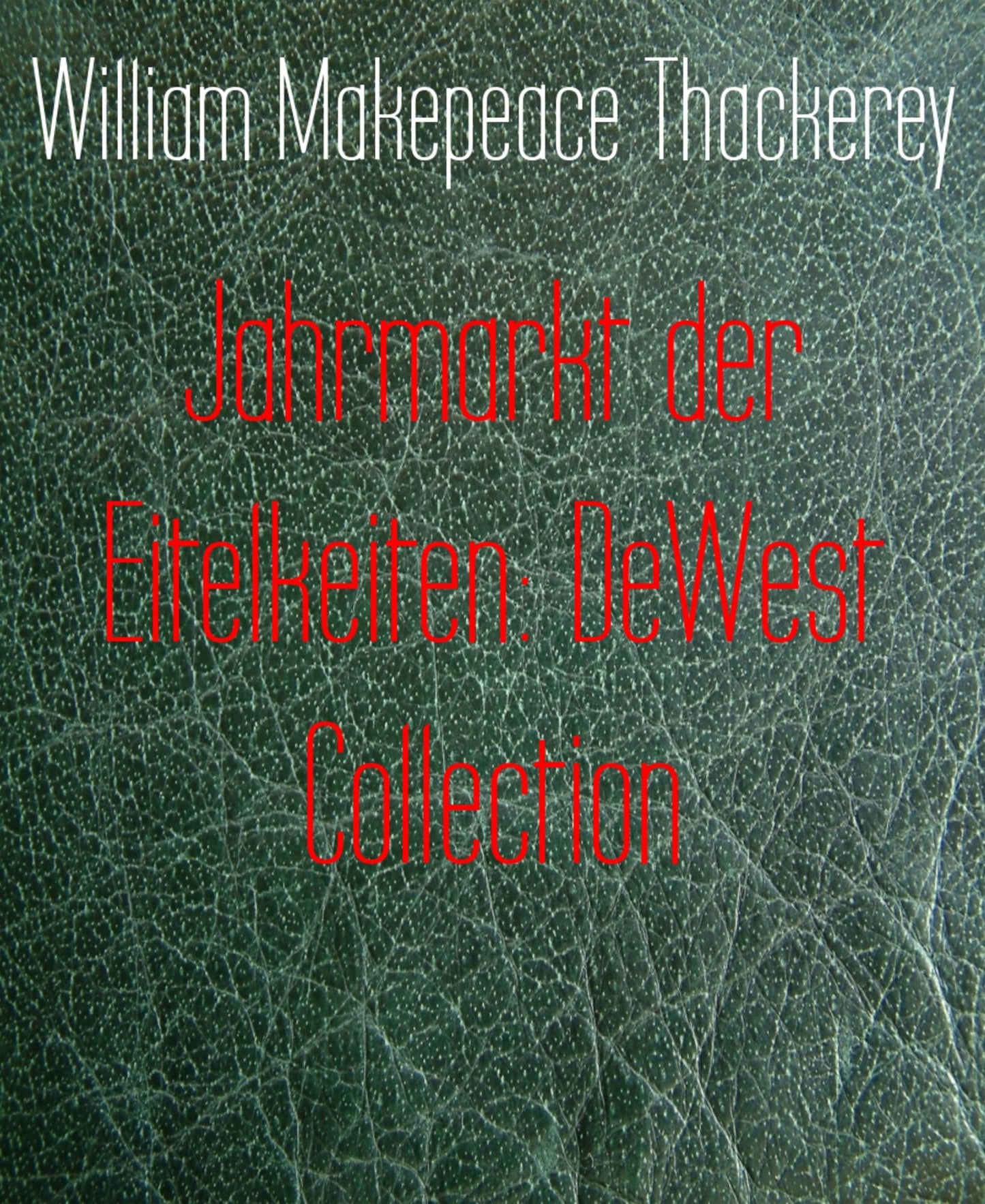 Jahrmarkt der Eitelkeiten: DeWest Collection