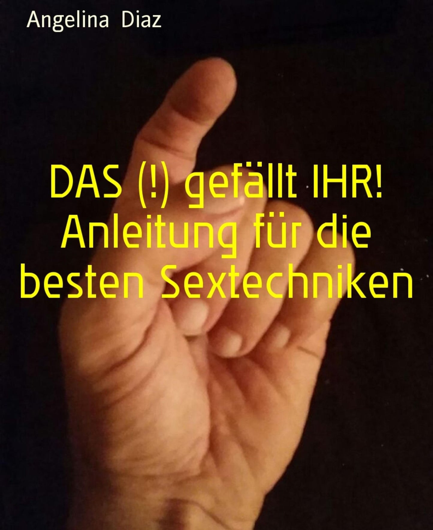Bist Du ein Sexgott oder rammelst Du noch?: Sextechniken für Männer