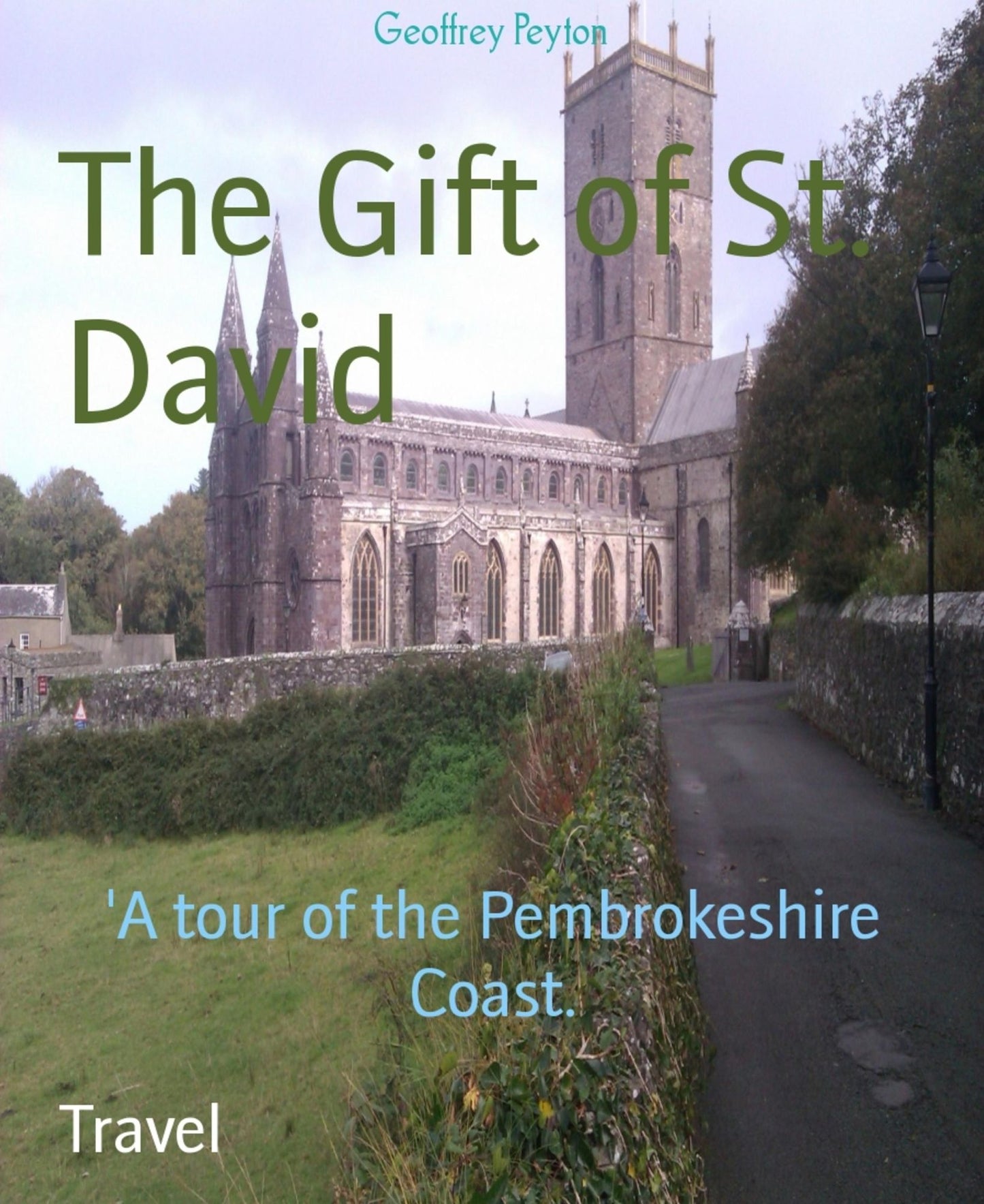 The Gift of St. David: 'A tour of the Pembrokeshire Coast.