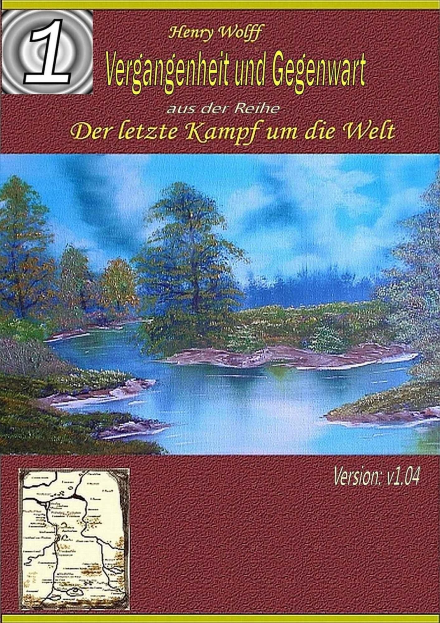Vergangenheit und Gegenwart: Aus der Reihe: Der letzte Kampf um die Welt / 1.Teil