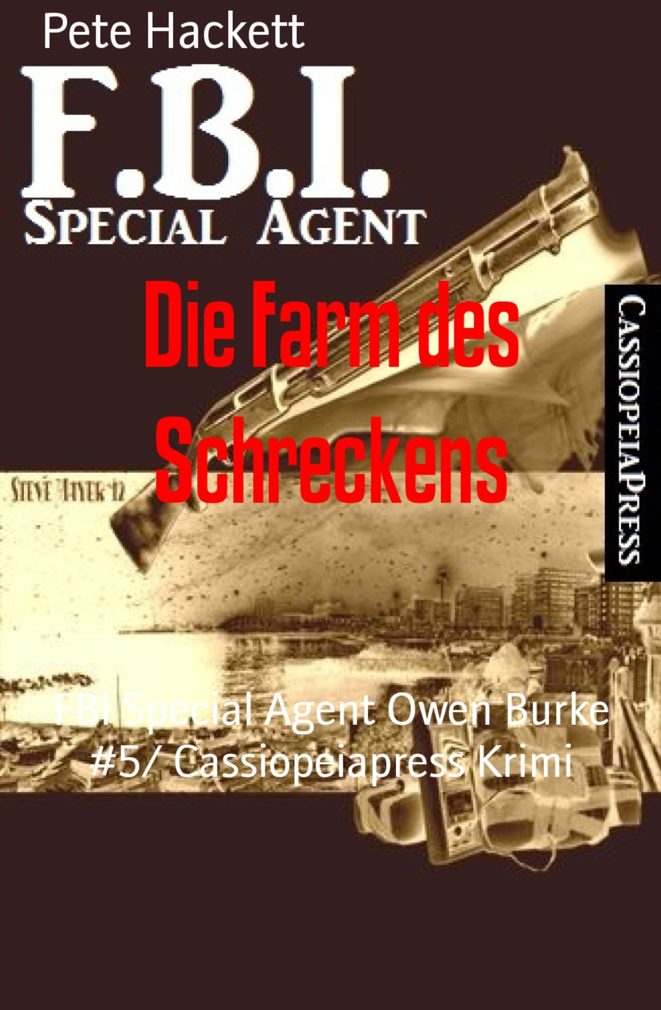 Die Farm des Schreckens: FBI Special Agent Owen Burke #5/ Cassiopeiapress Krimi