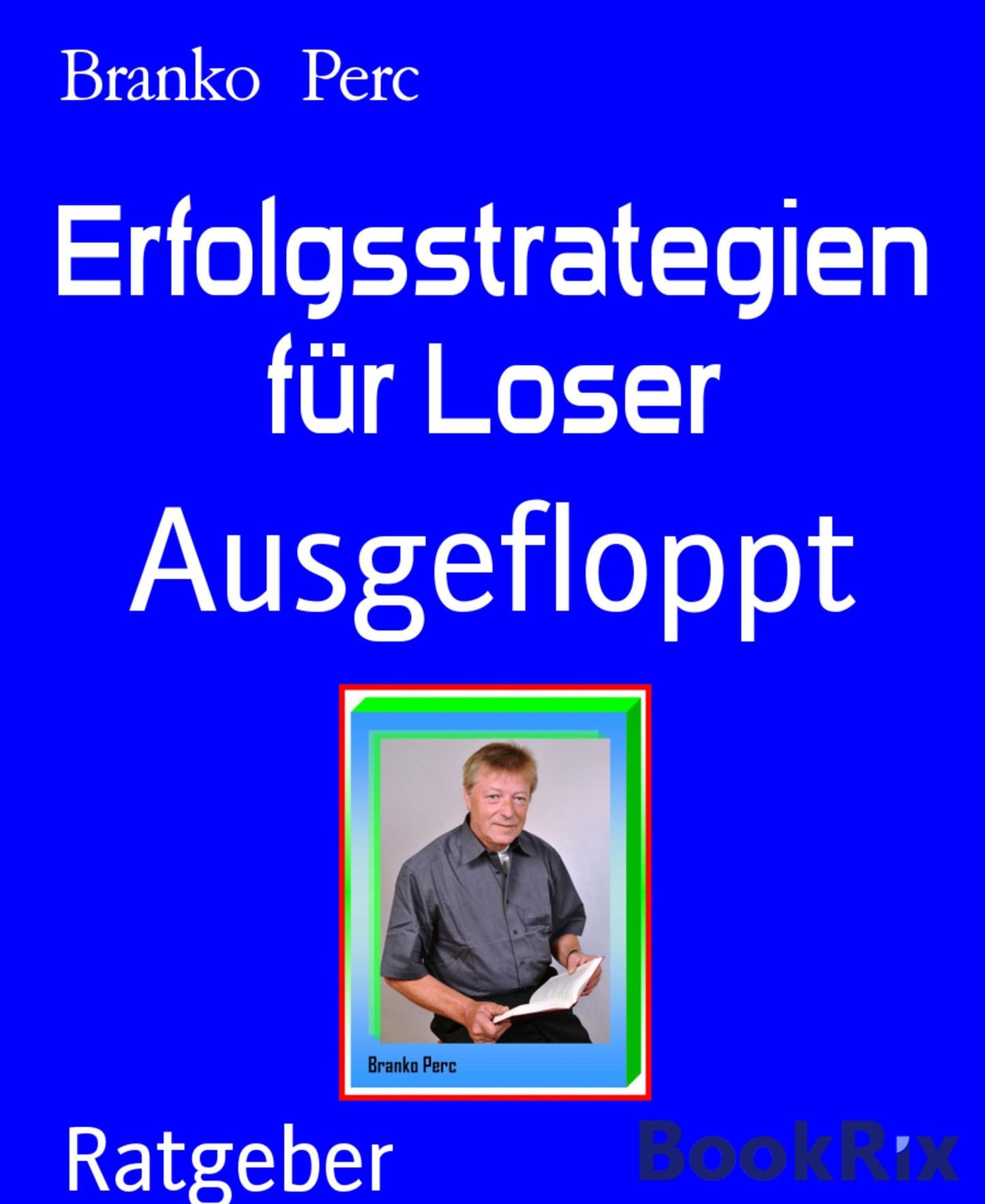 Erfolgsstrategien für Loser: Ausgefloppt