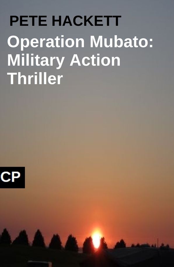 Pete Hackett Thriller - Operation Mubato: Military Action