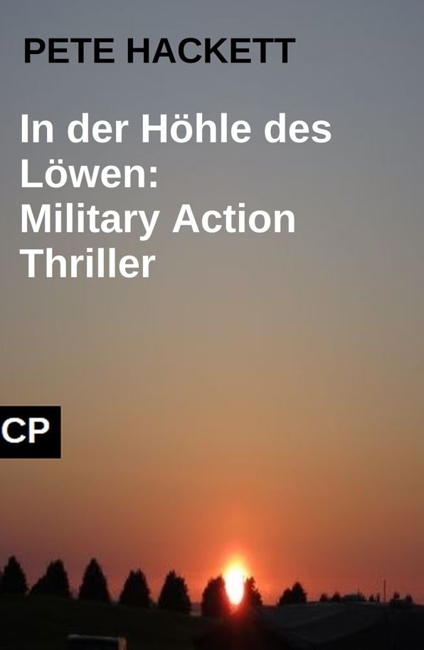 In der Höhle des Löwen: Military Action Thriller: Cassiopeiapress Spannung