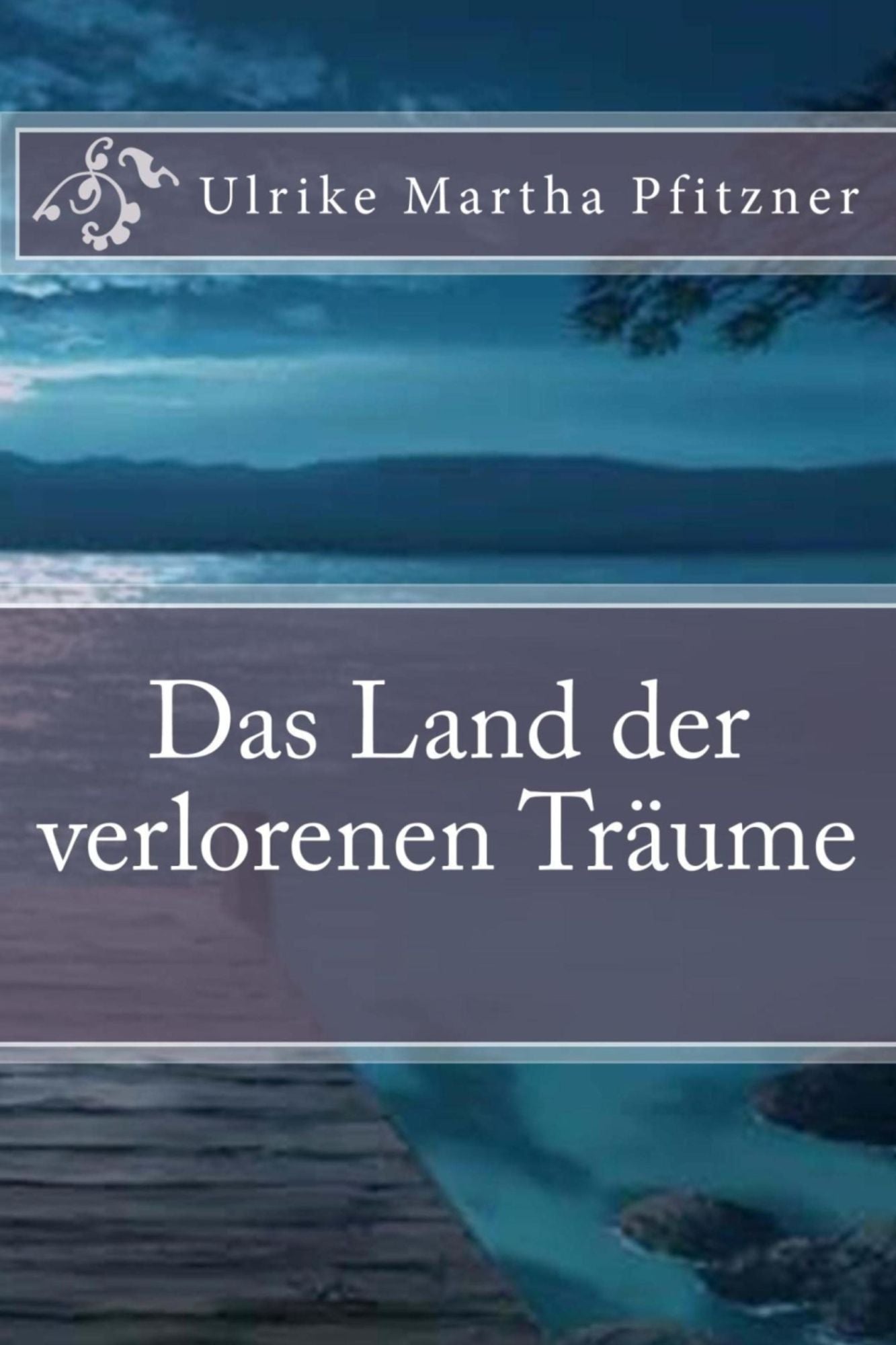 Das Land der verlorenen Träume