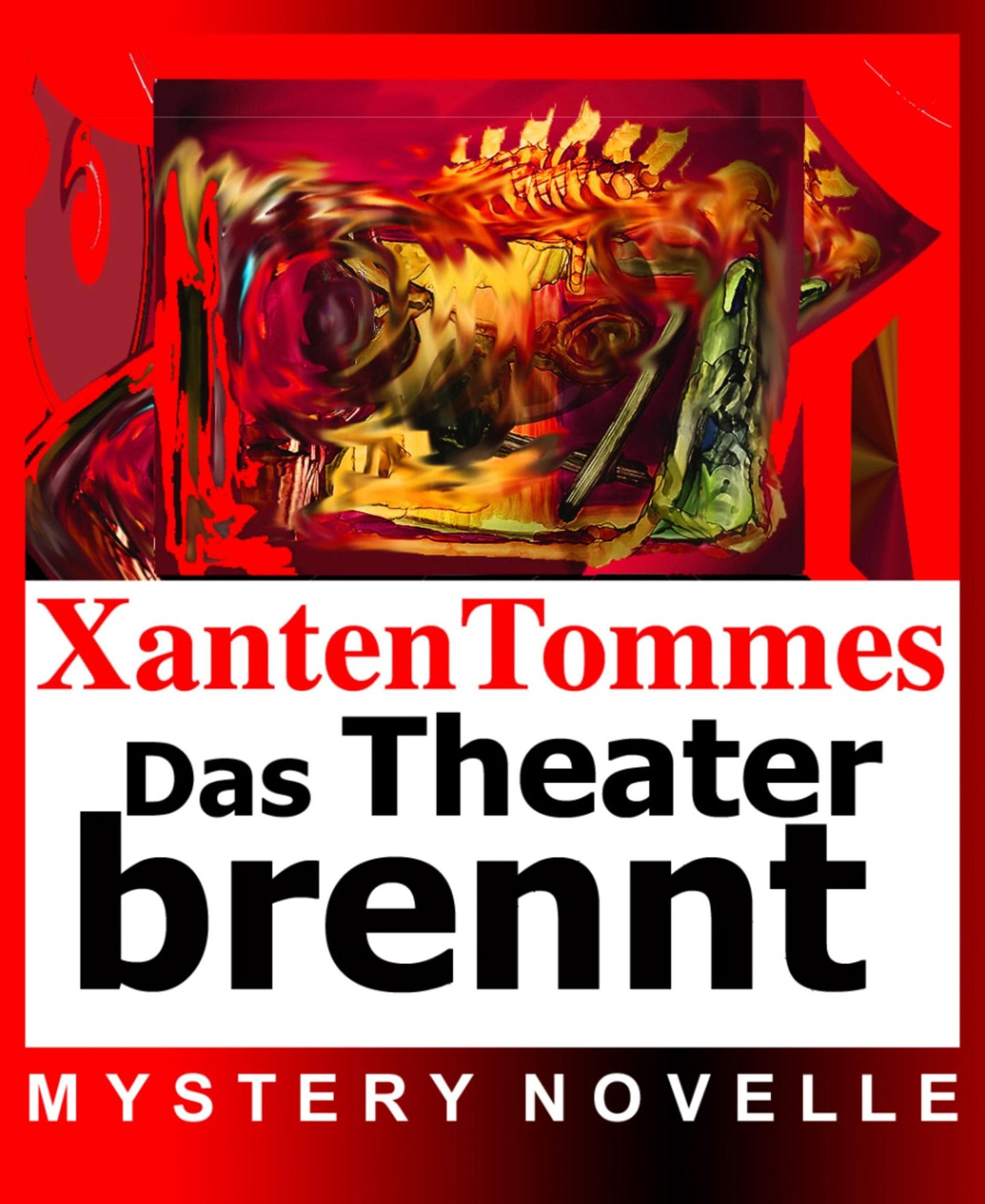 Das (Märchen)Theater brennt: Xanten Tommes MYSTERY NOVELLE