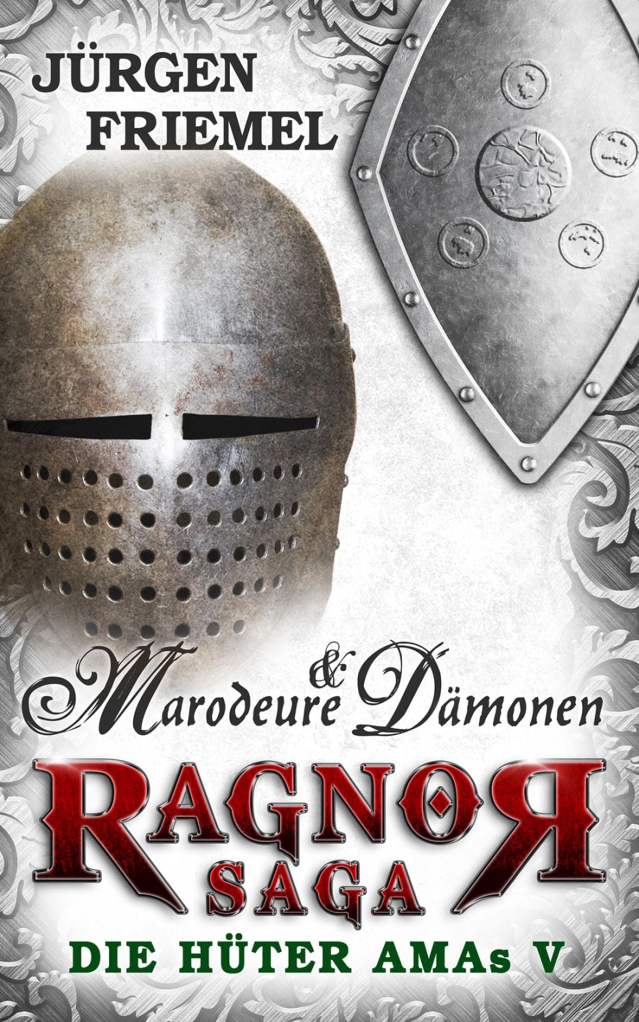 Marodeure & Dämonen: Ragnor Saga: Die Hüter AMAs - Band 5