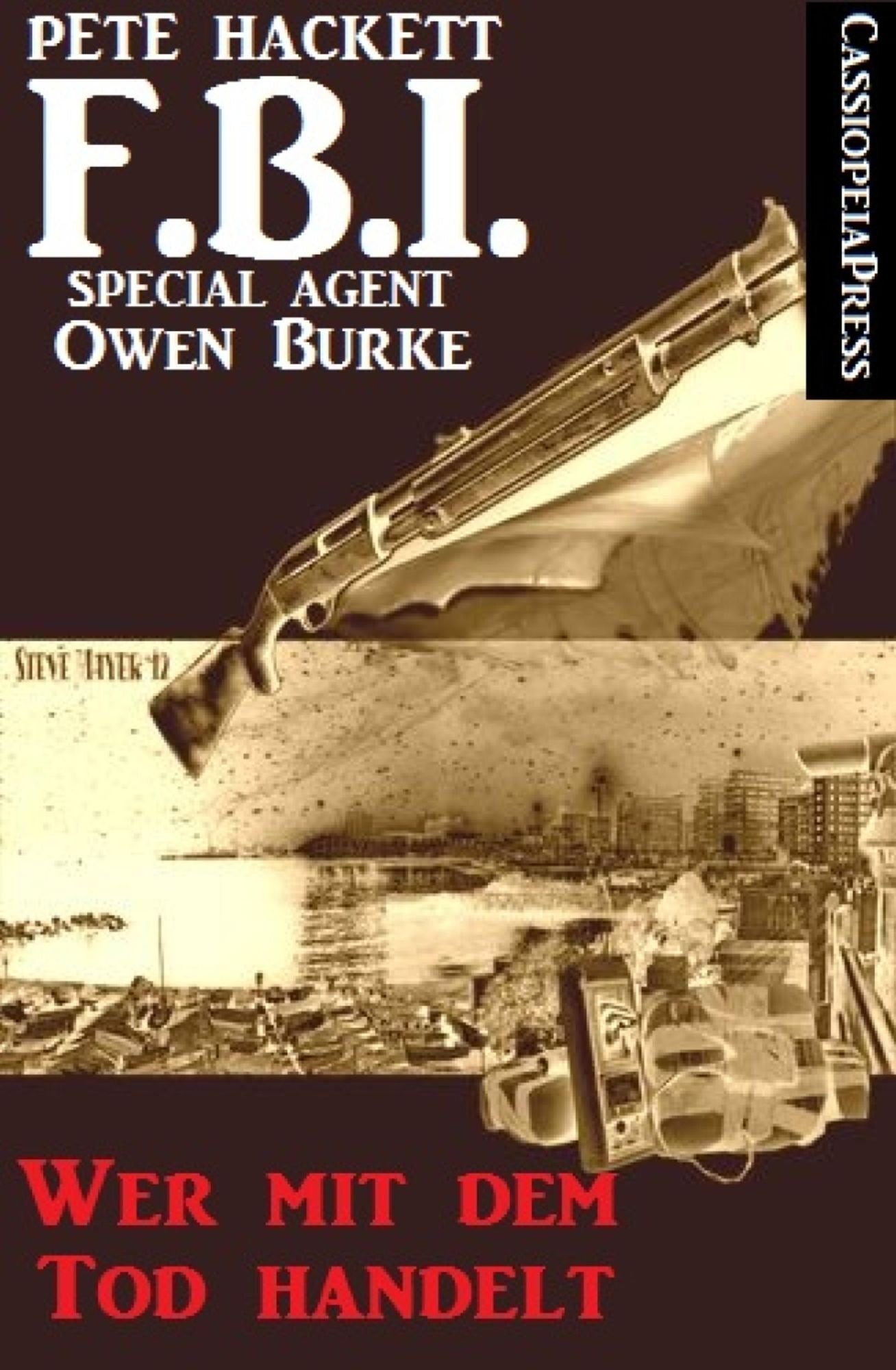 Wer mit dem Tod handelt: FBI Special Agent Owen Burke
