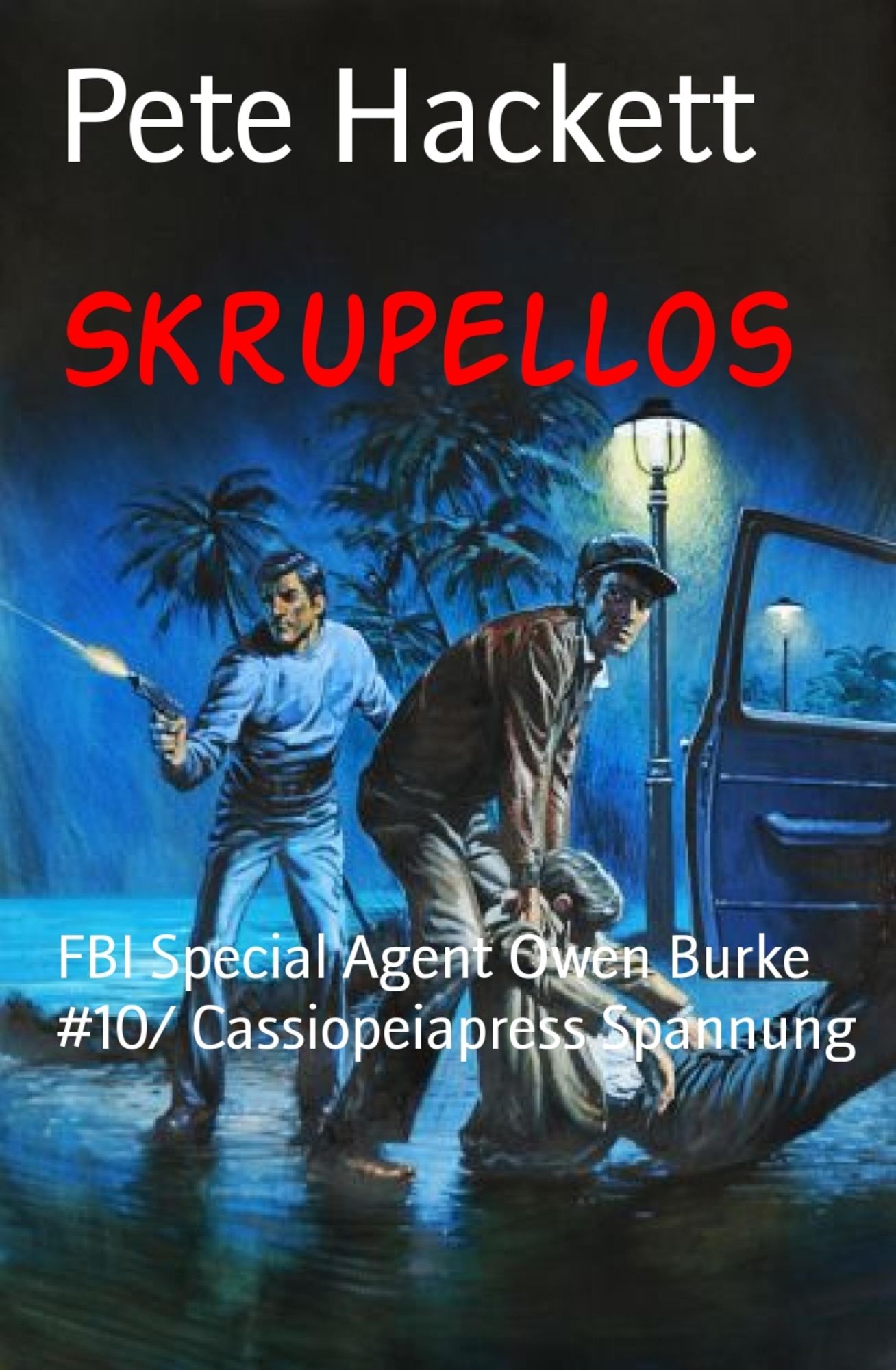 Skrupellos: FBI Special Agent Owen Burke #10/ Cassiopeiapress Spannung