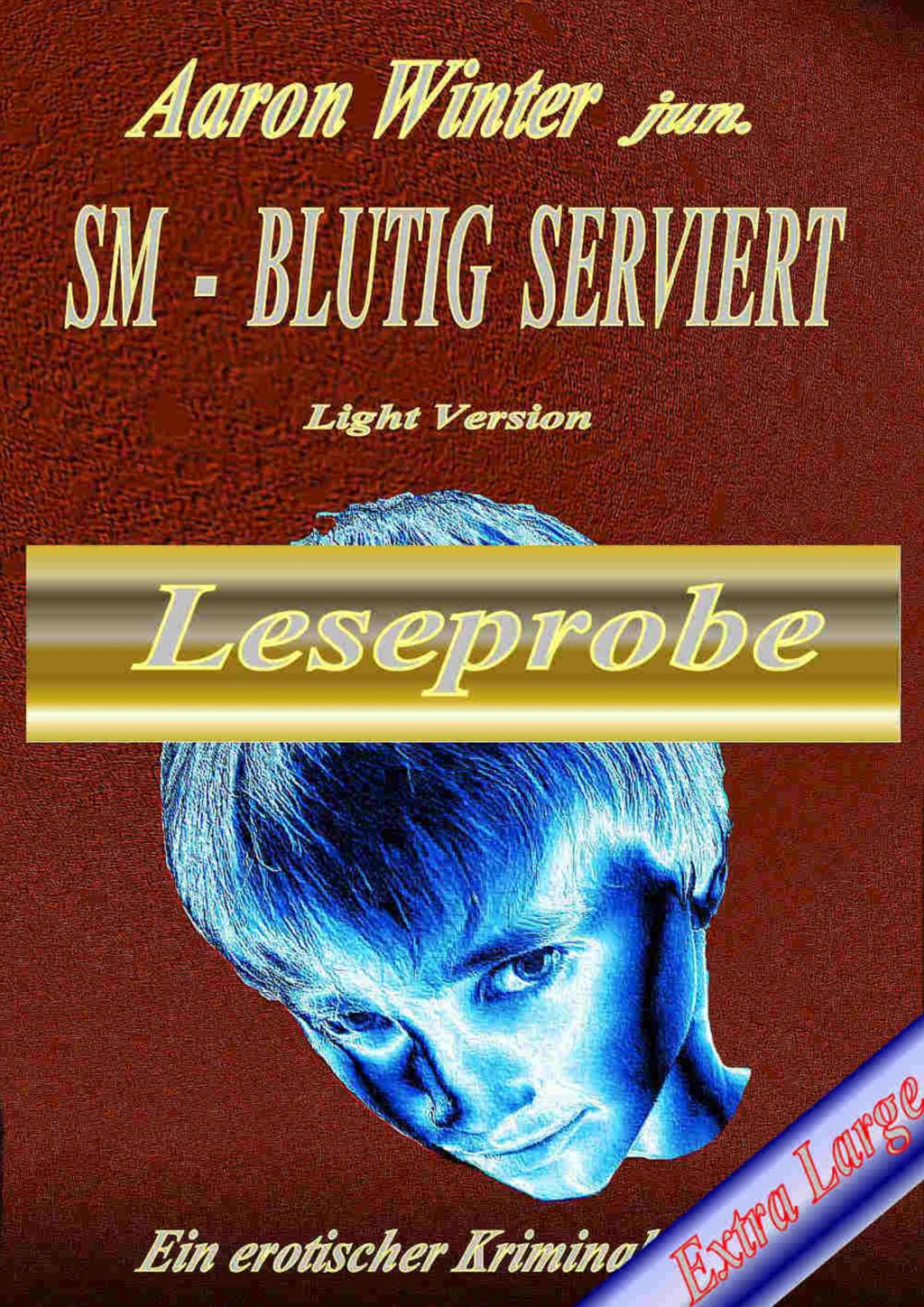 SM - BLUTIG SERVIERT Leseprobe Extra Large: Ein erotischer Kriminalroman