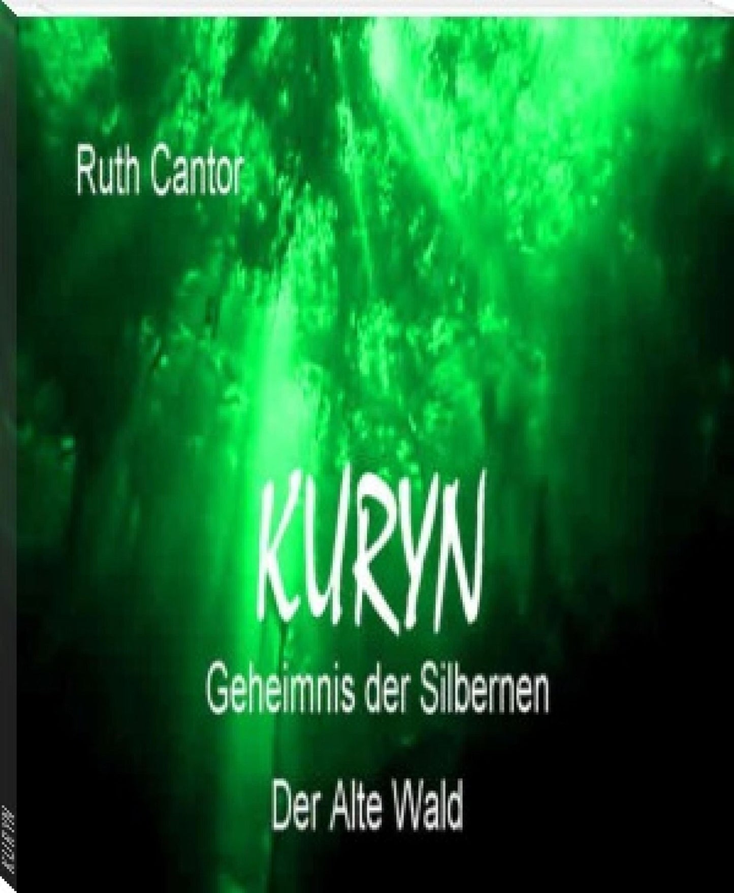 Kuryn - Geheimnis der Silbernen: Teil 2 - Der Alte Wald