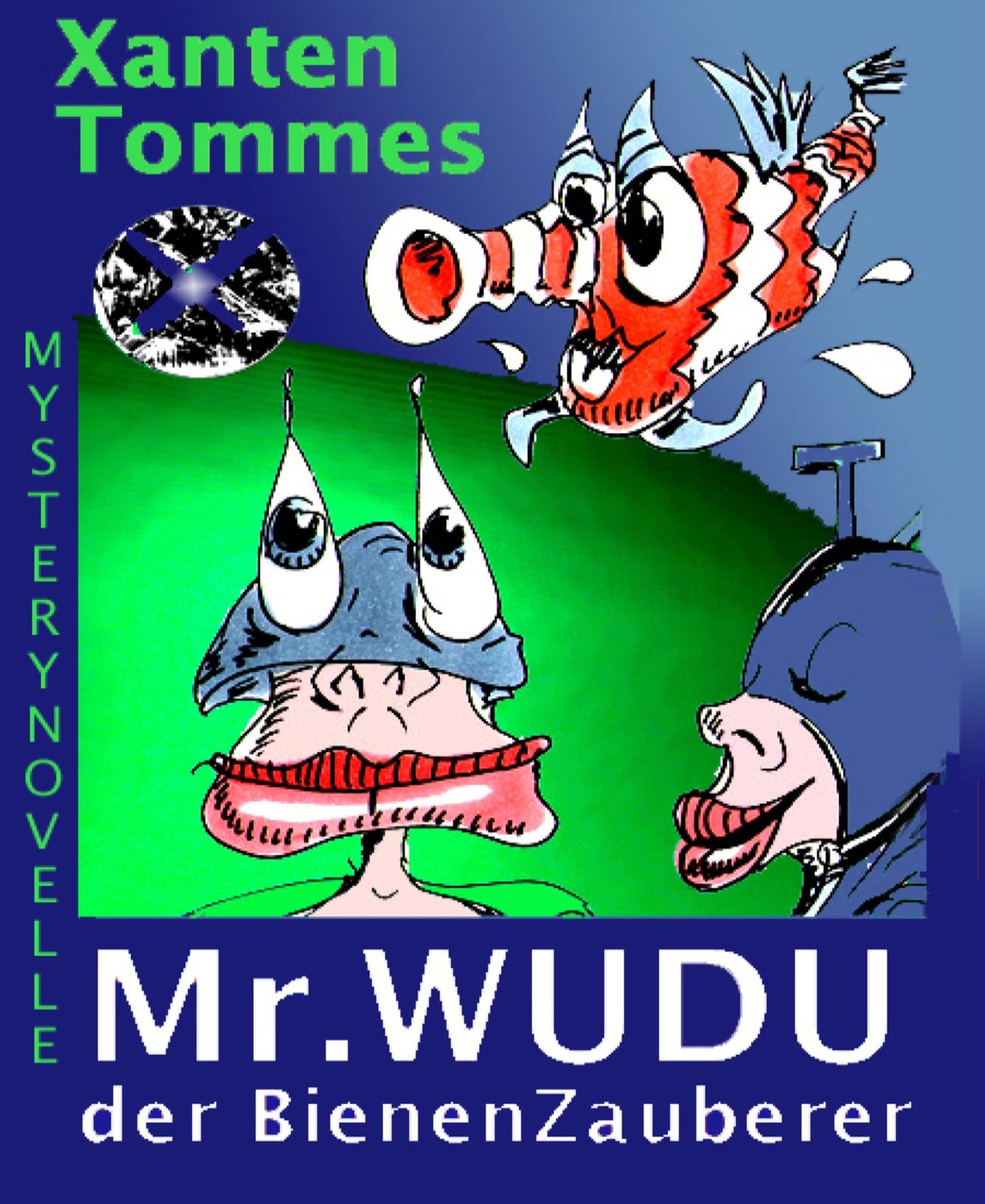 Mr. WUDU der BienenZauberer: Xanten Tommes MYSTERY NOVELLE