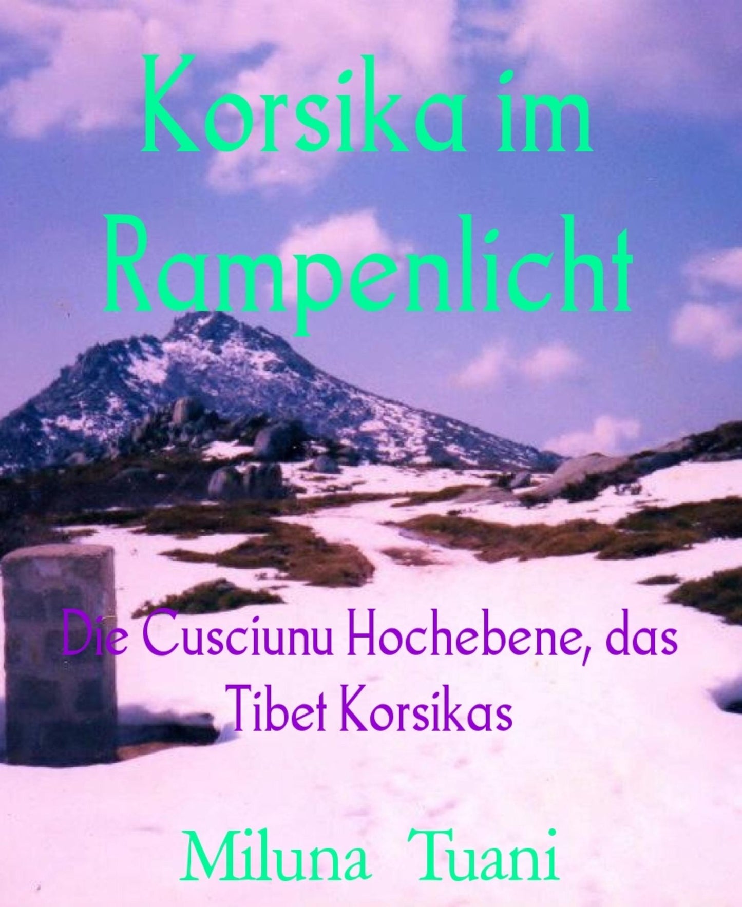 Korsika im Rampenlicht: Die Cusciunu Hochebene, das Tibet Korsikas