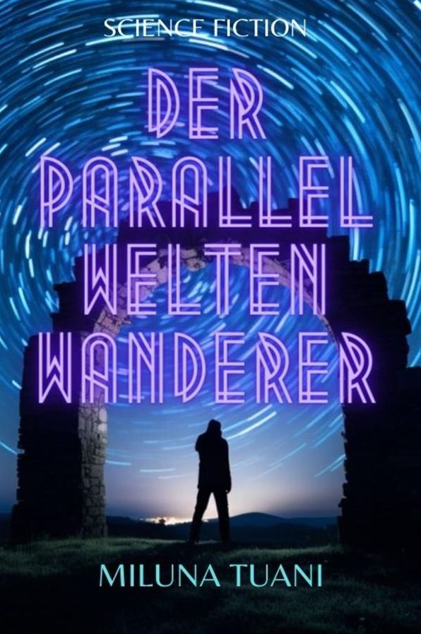 Der Parallel Welten Wanderer