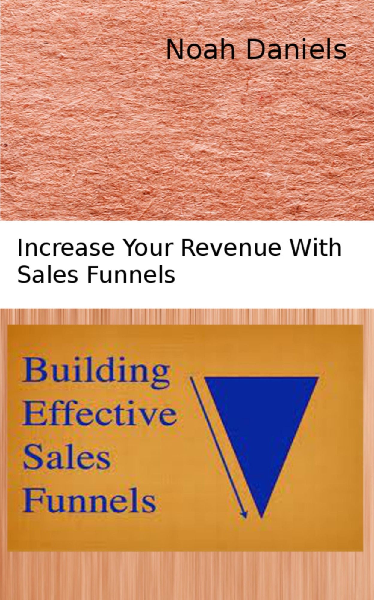 Building Effective Sales Funnels: Increase Your Revenue With Sales Funnels