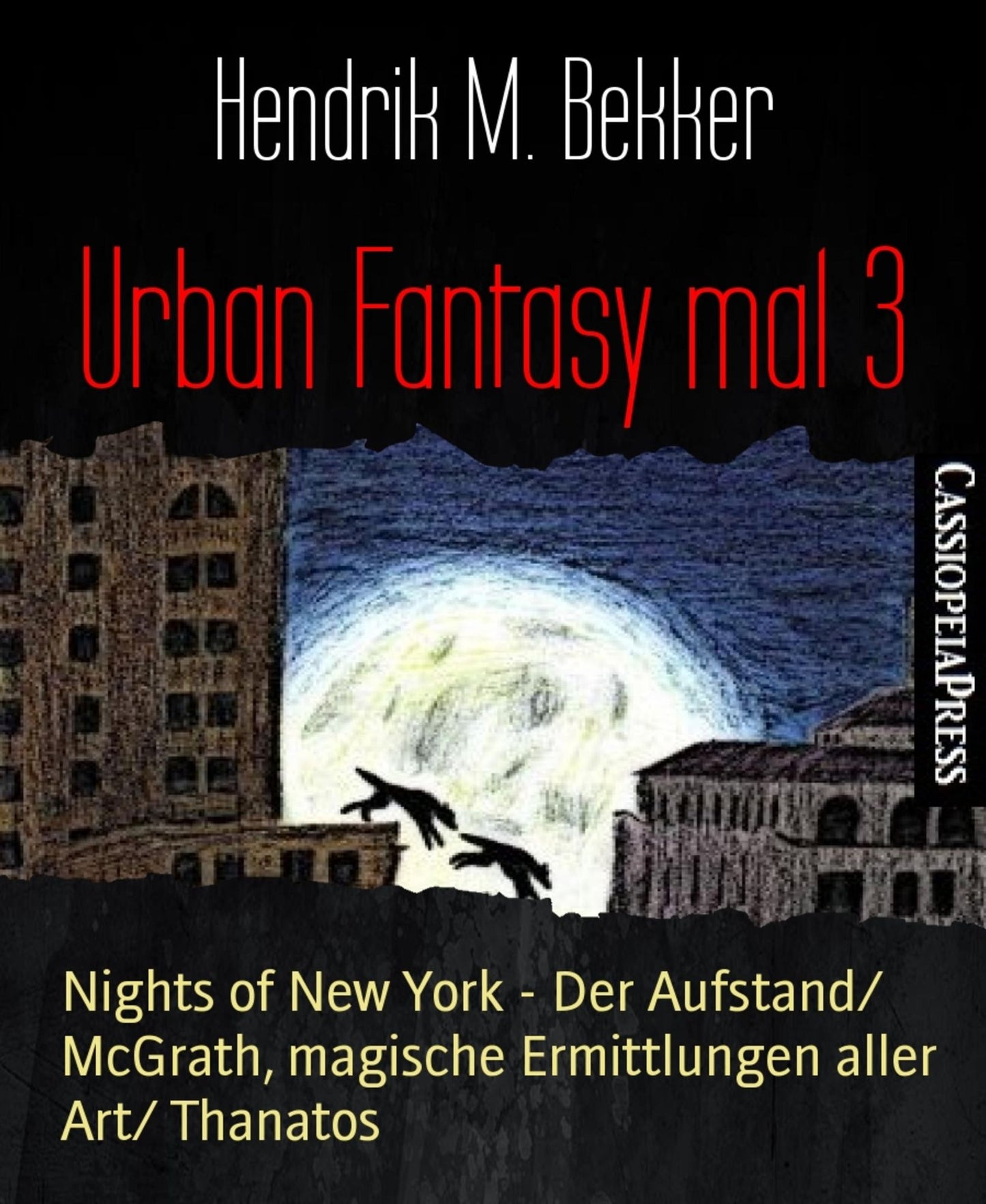 Urban Fantasy mal 3: Nights of New York - Der Aufstand/ McGrath, magische Ermittlungen aller Art/ Thanatos