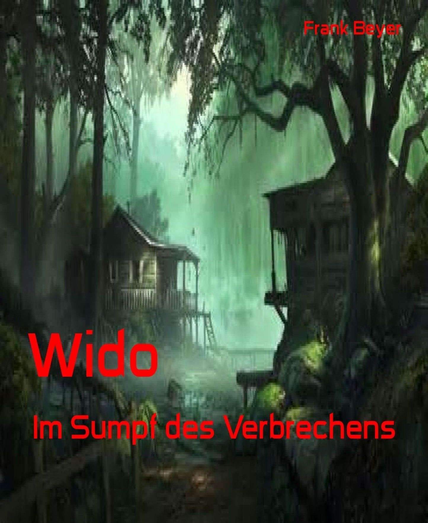 Wido: Im Sumpf des Verbrechens
