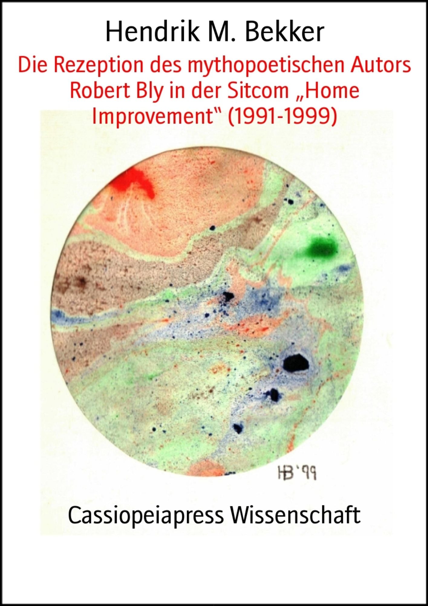 Die Rezeption des mythopoetischen Autors Robert Bly in der Sitcom: Cassiopeiapress Wissenschaft