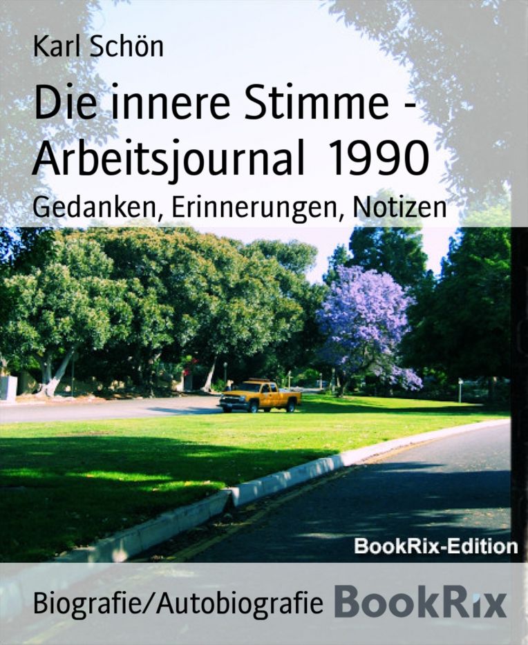 Die innere Stimme - Arbeitsjournal 1990: Gedanken, Erinnerungen, Notizen