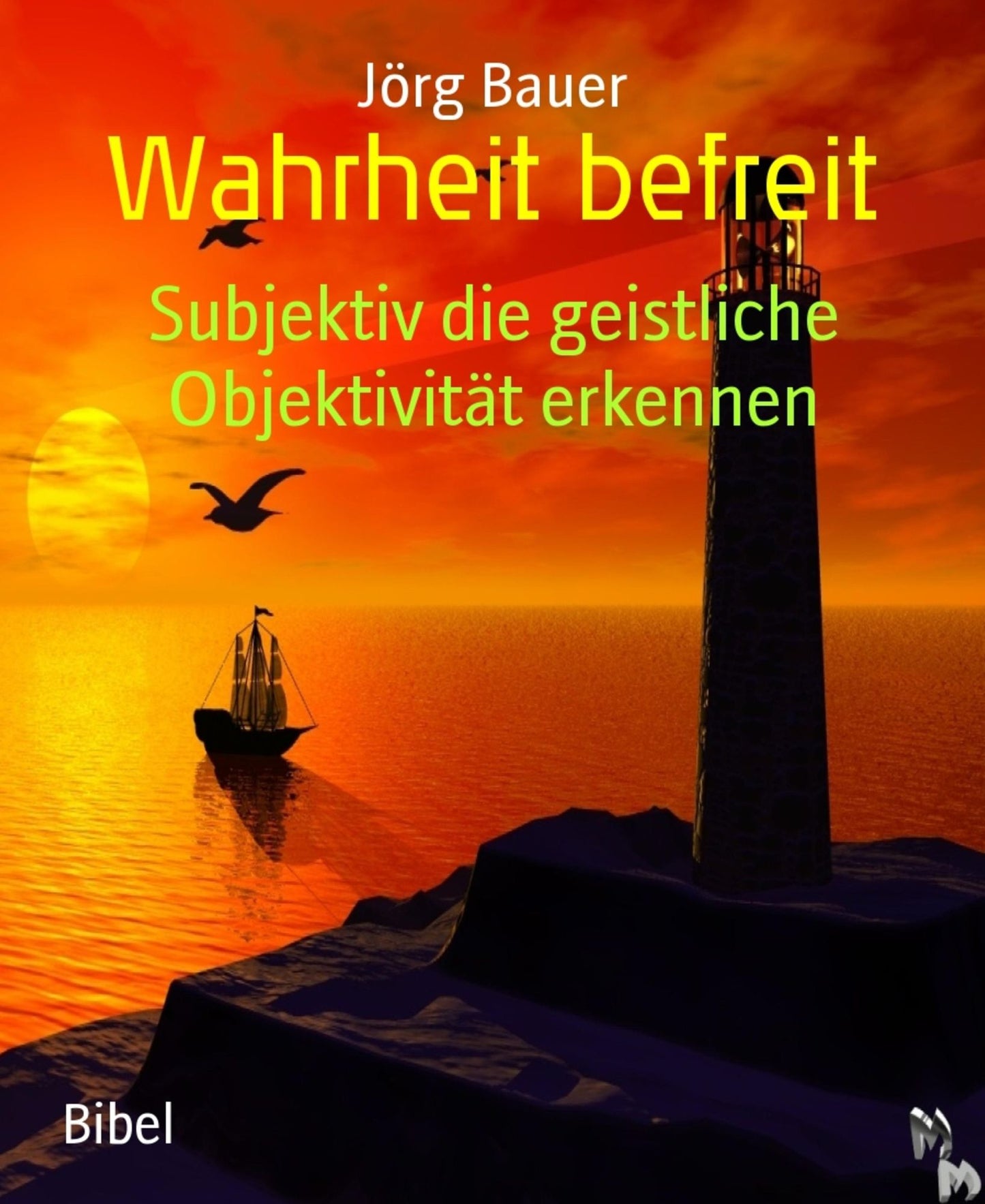 Wahrheit befreit: Subjektiv die geistliche Objektivität erkennen