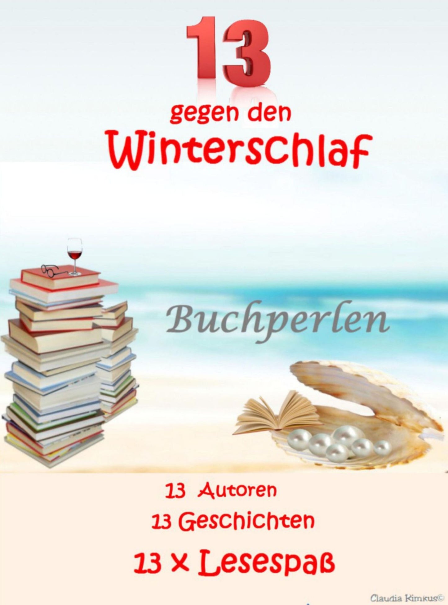 13 gegen den Winterschlaf: 13 Autoren - 13 Geschichten - 13 x Lesespaß