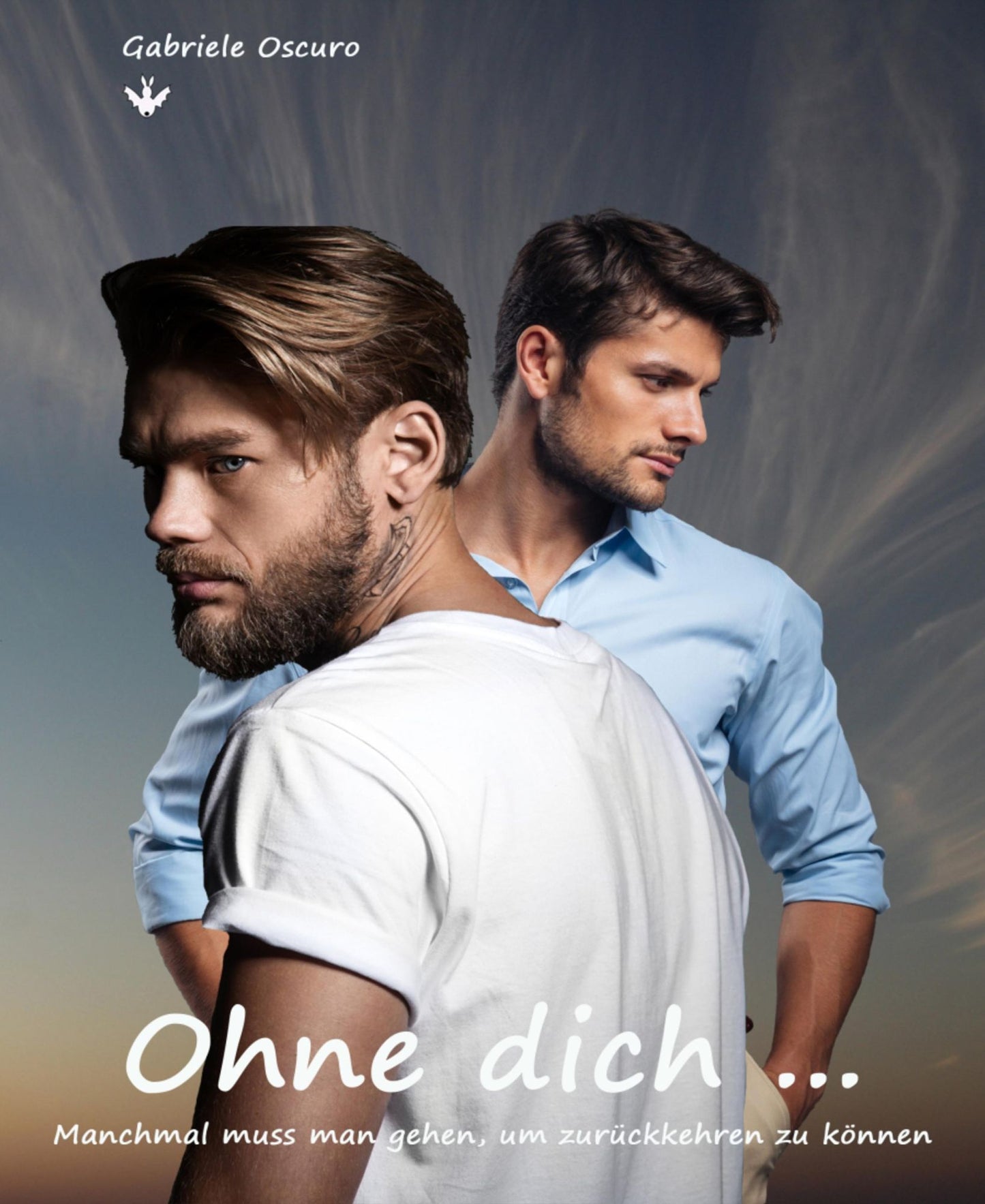 Ohne dich ...: Manchmal muss man gehen, um zurückkehren zu können