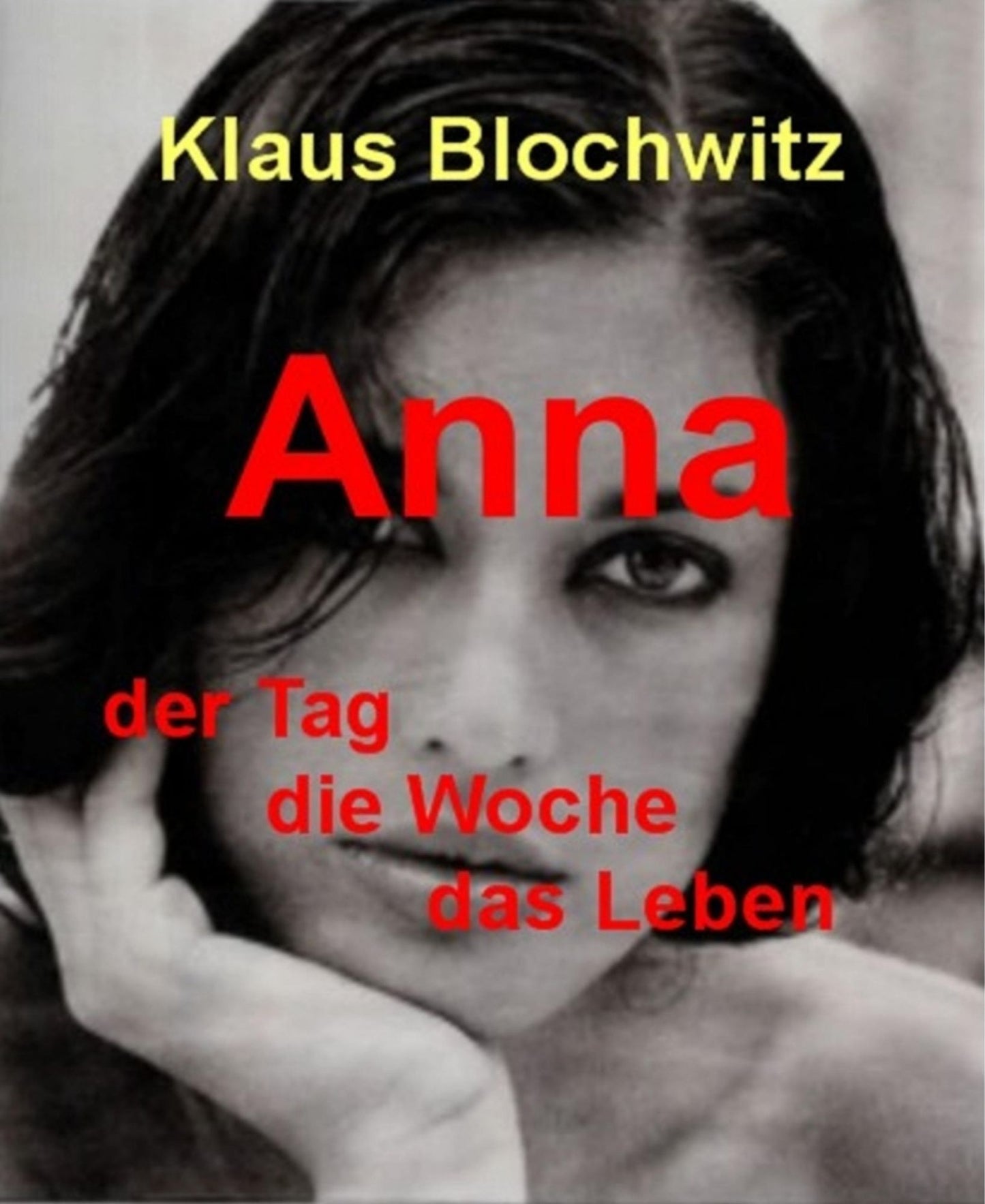 Anna: Der Tag, die Woche, das Leben