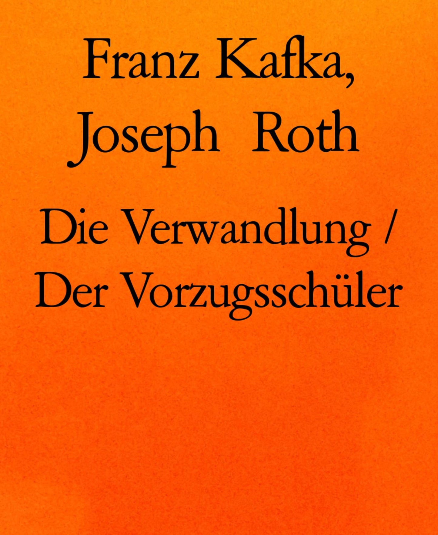 Die Verwandlung / Der Vorzugsschüler: Zwei Erzählungen