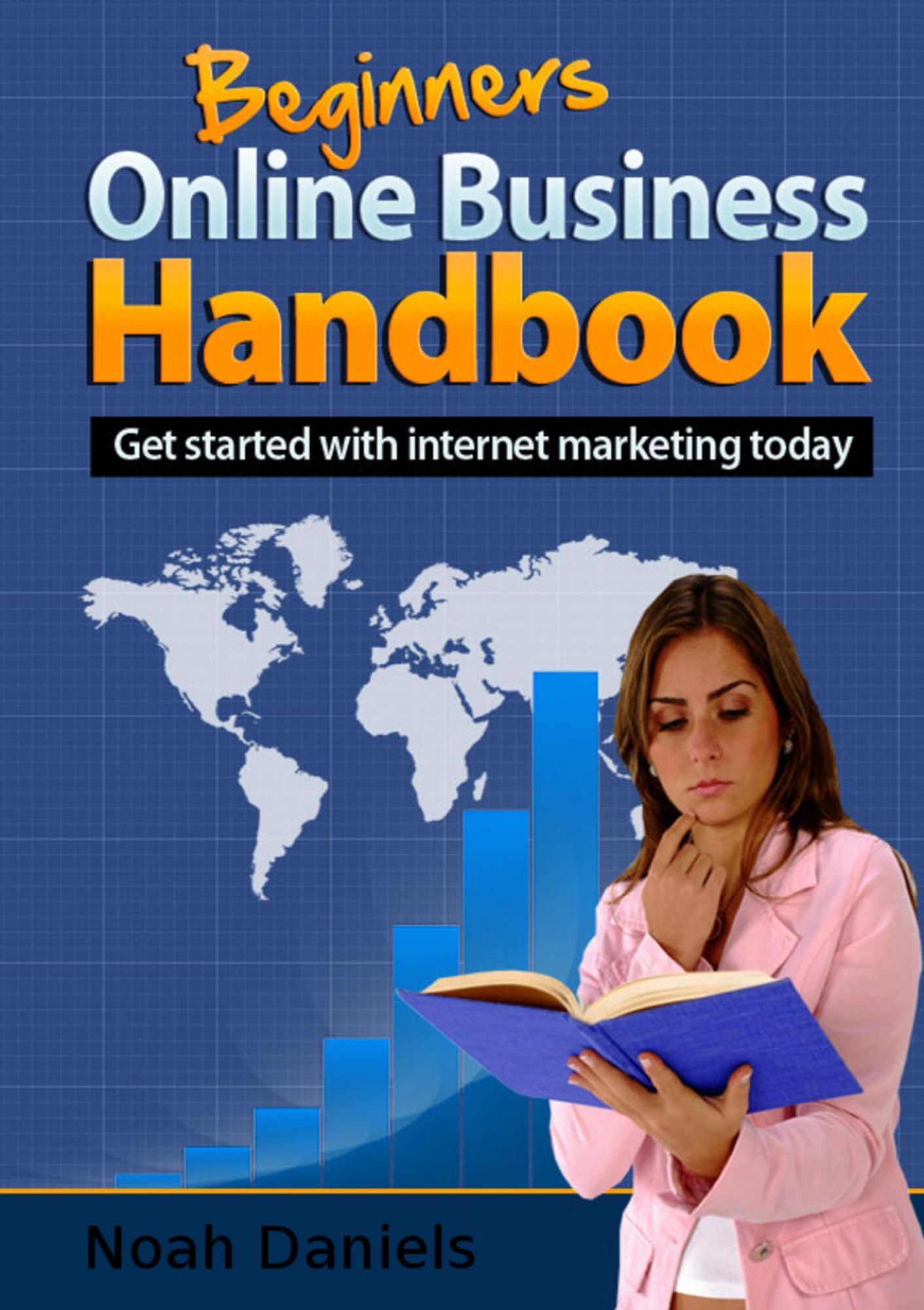 Beginner's Online Business Handbook: Get started with internet marketing today