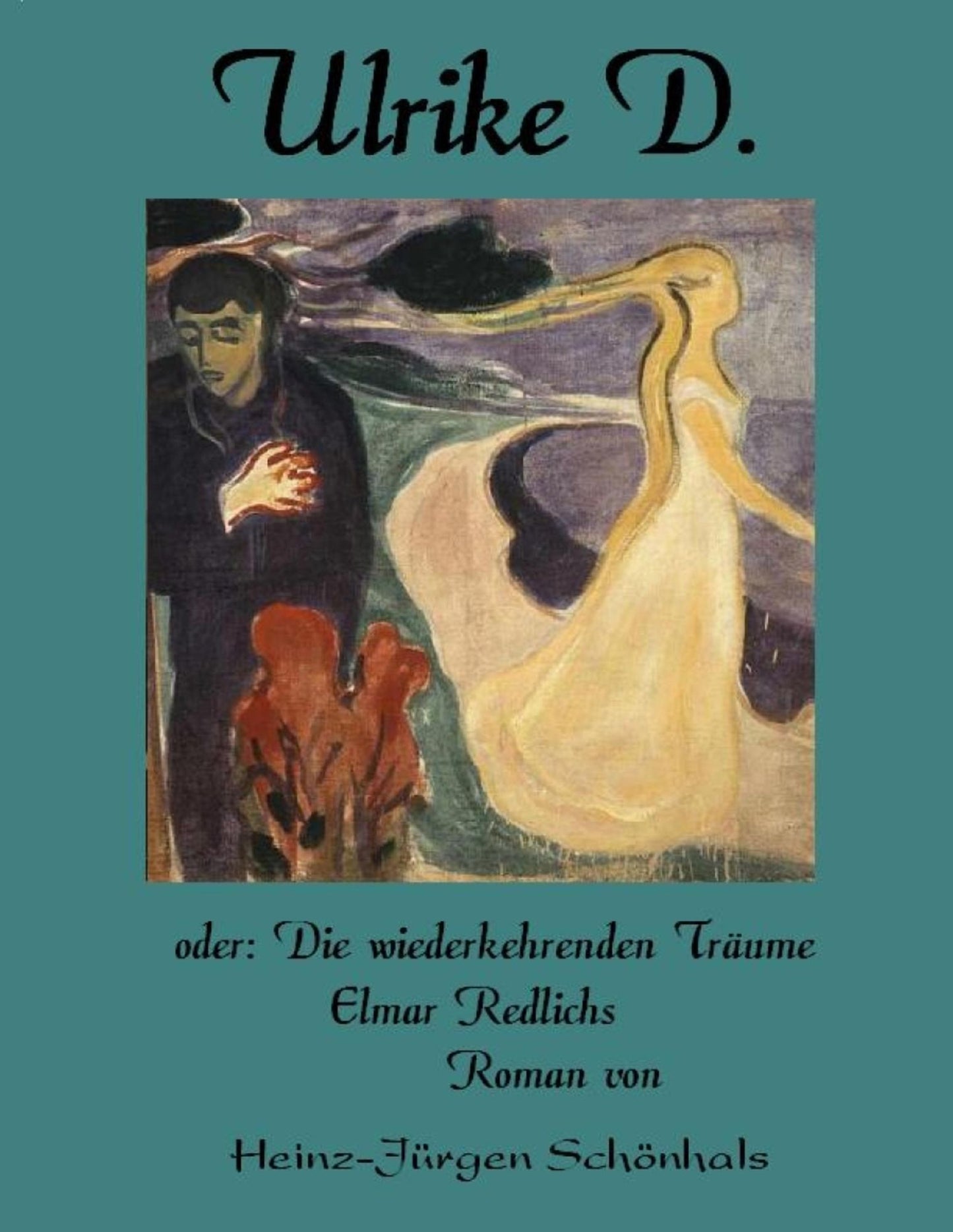Ulrike D.: oder: Die wiederkehrenden Träume des Elmar Redlich