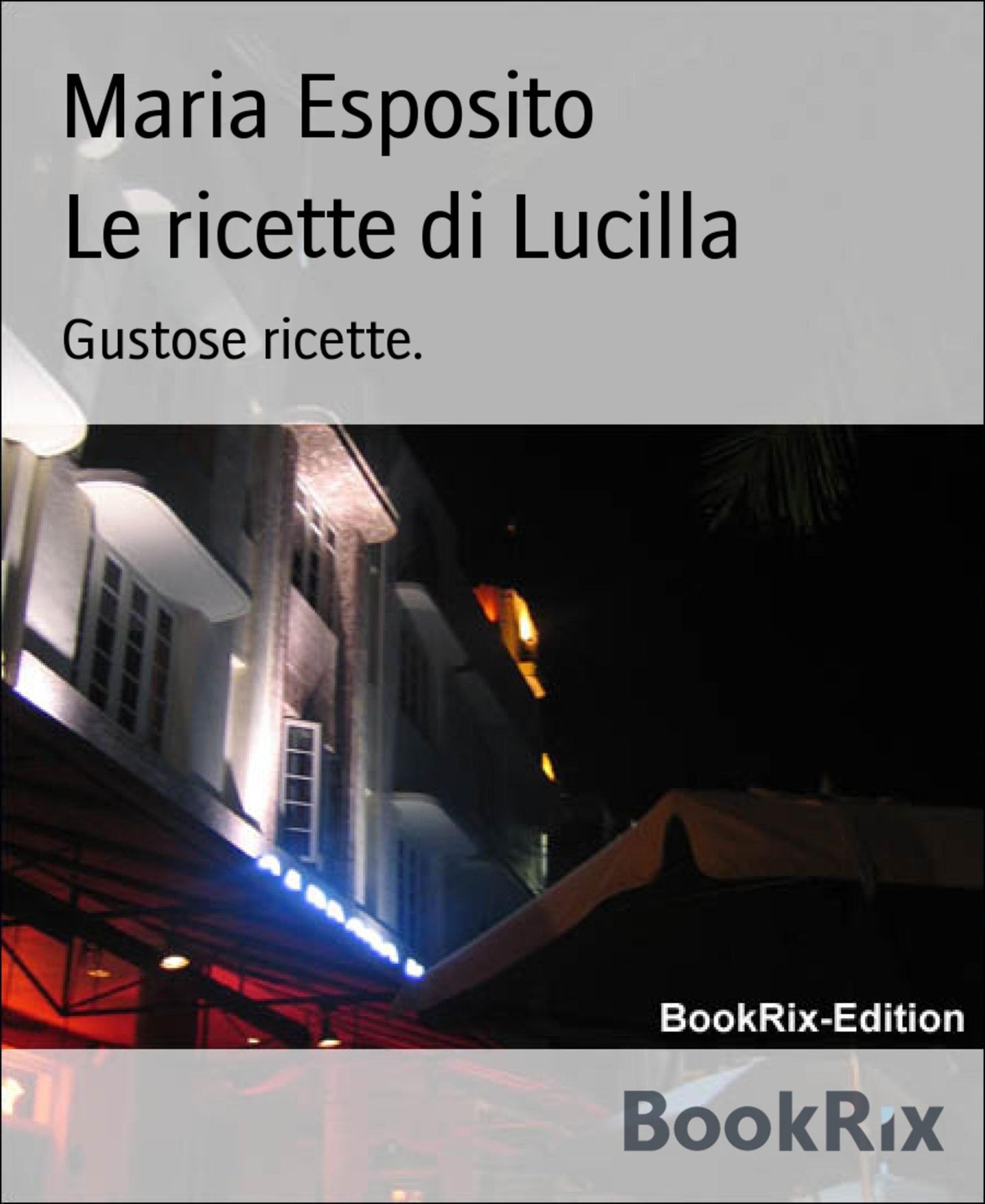 Le ricette di Lucilla: Gustose ricette.