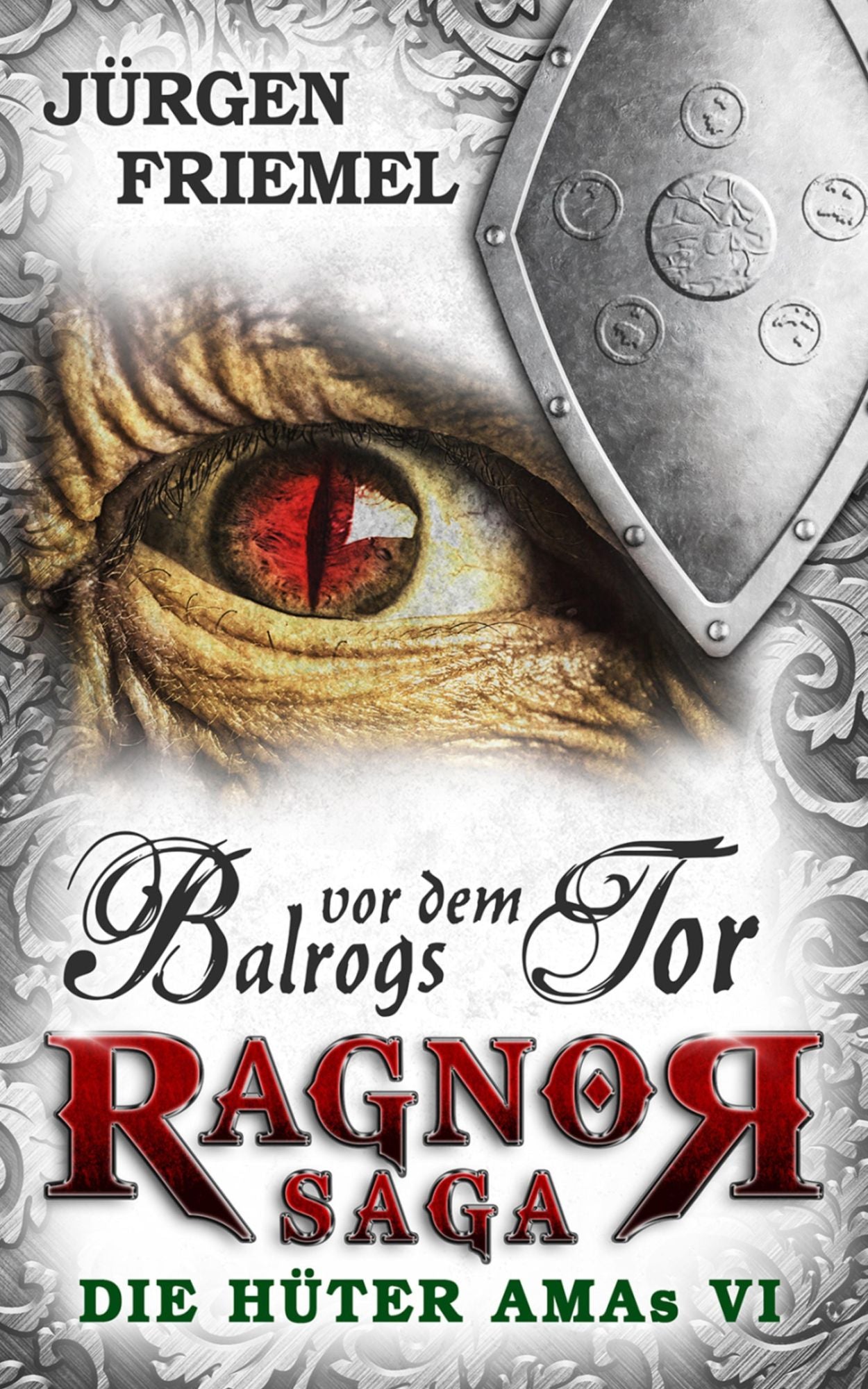 Balrogs vor dem Tor: Ragnor Saga: Die Hüter AMAs - Band 6