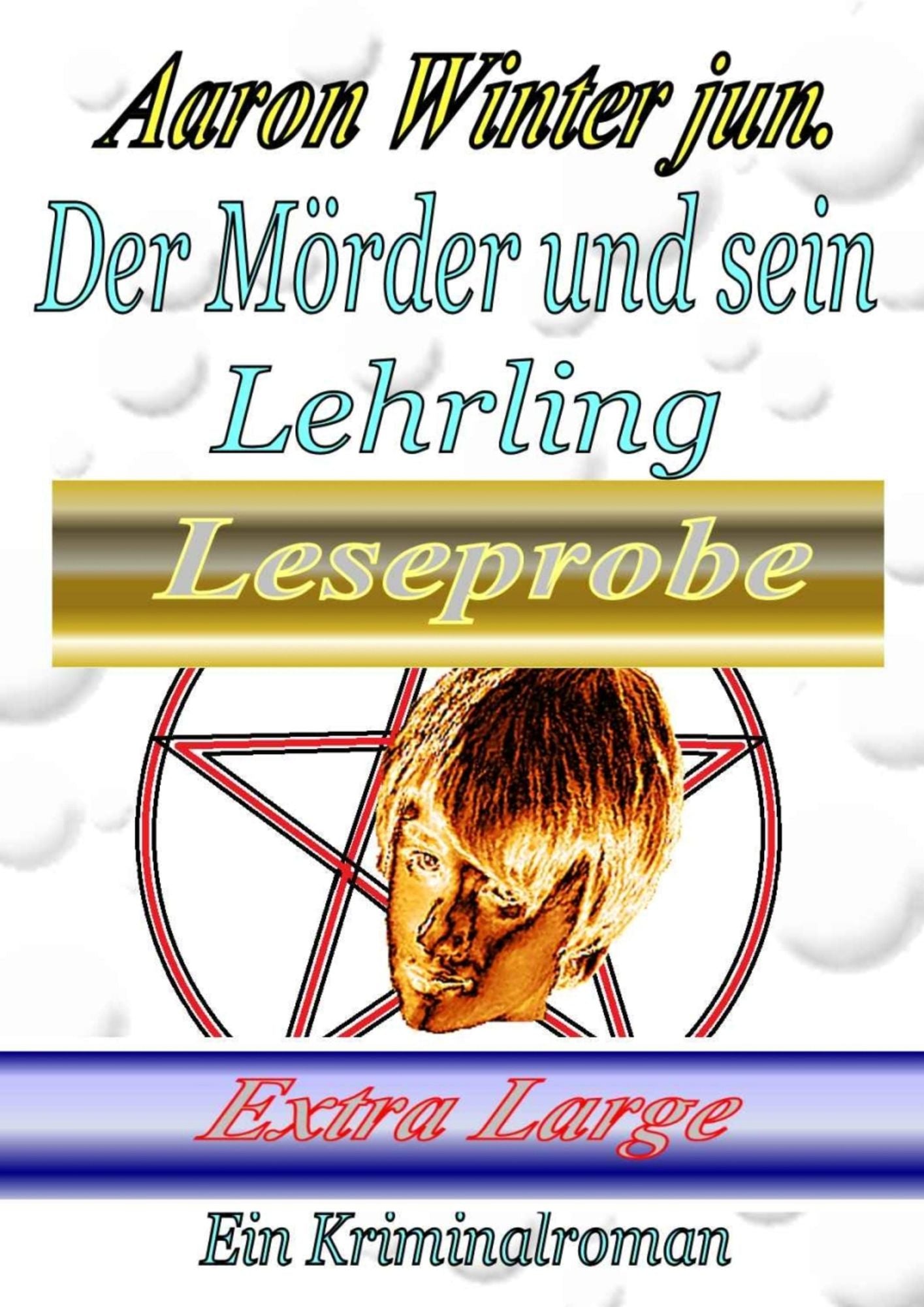 Der Mörder und sein Lehrling / Leseprobe Extra Large: Ein Kriminalroman / Vorabveröffentlichung Kapitel 1 - 14