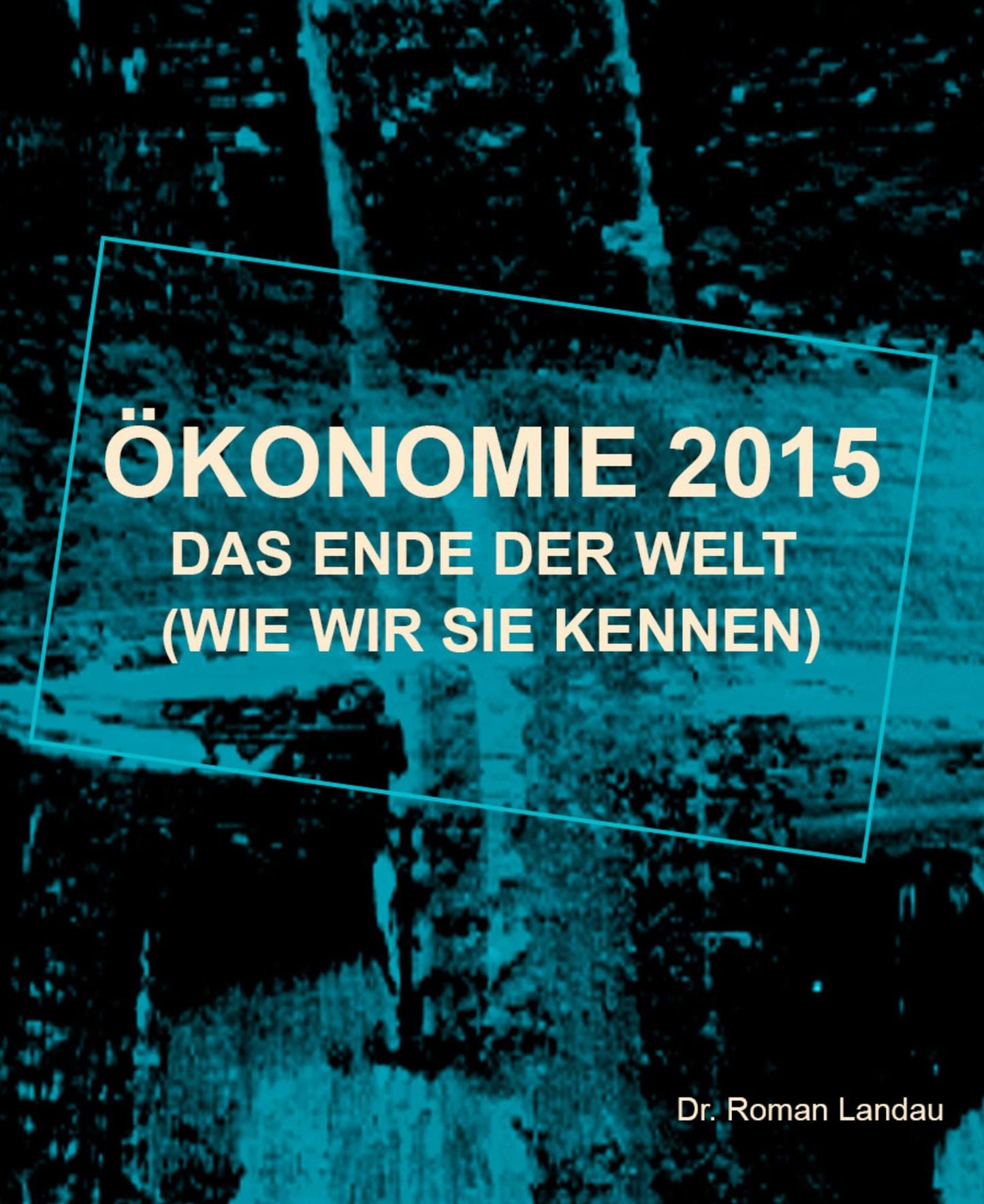 Ökonomie 2015: Das Ende der Welt (wie wir sie kennen)