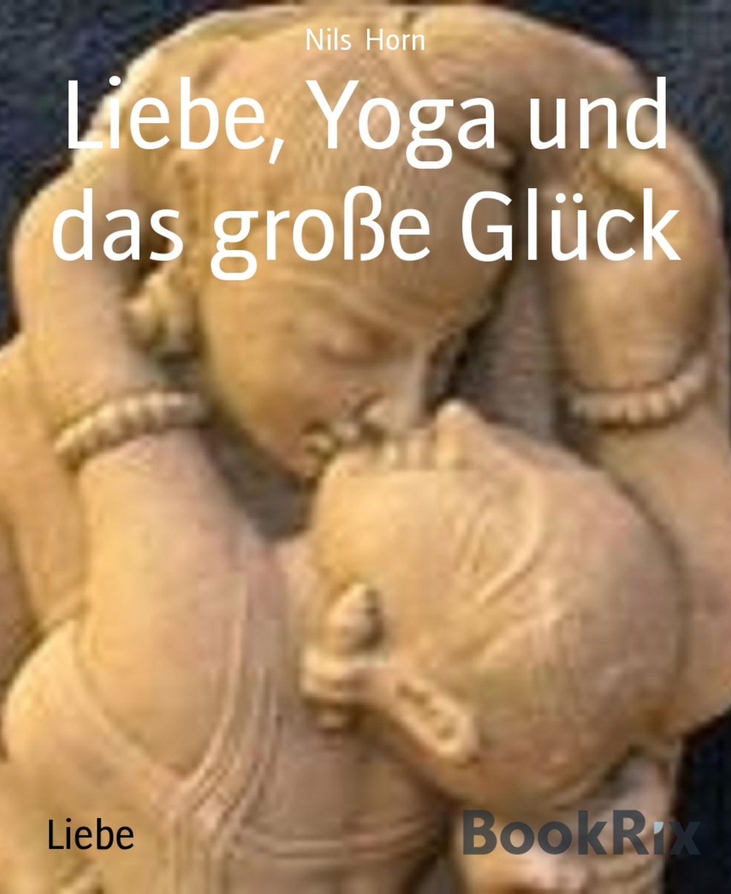 Liebe, Yoga und das große Glück