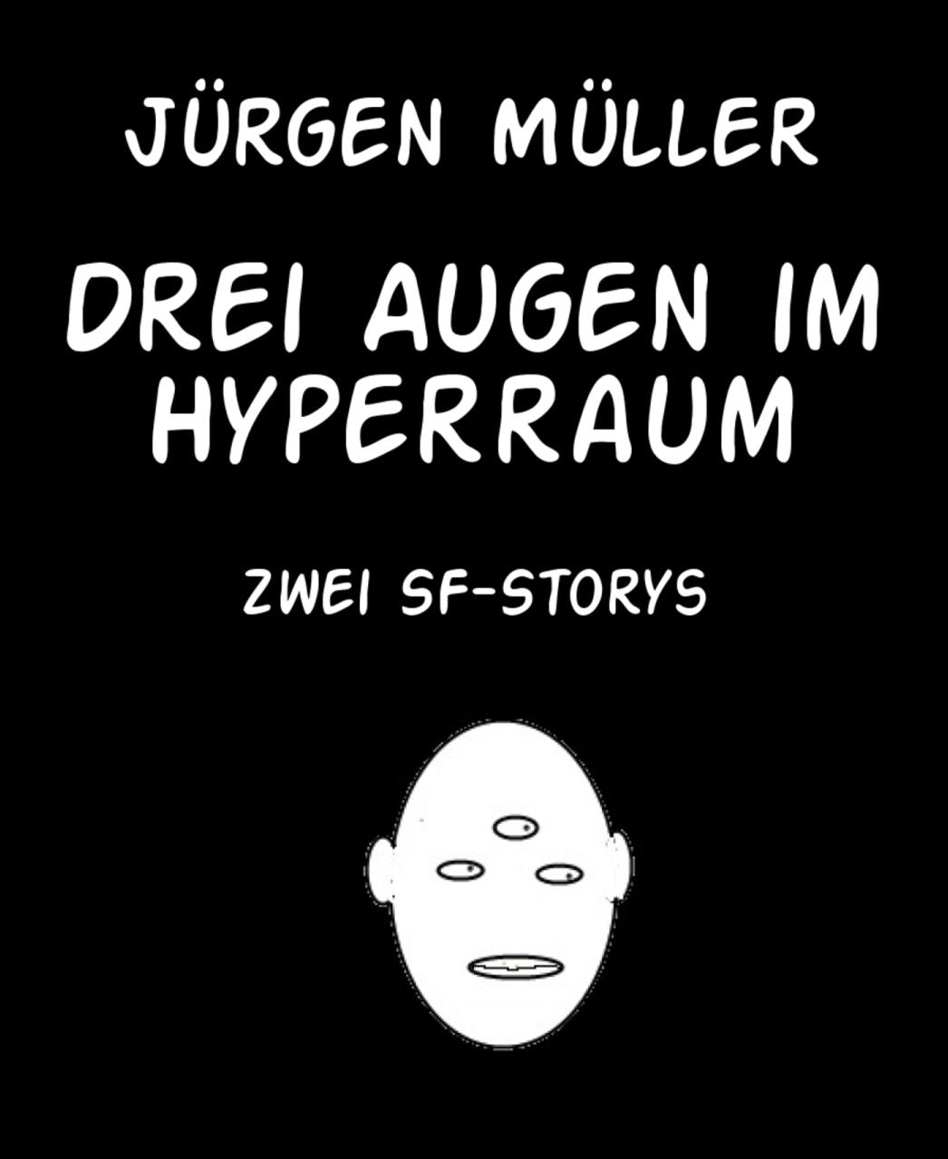 Drei Augen im Hyperraum: Zwei SF-Storys