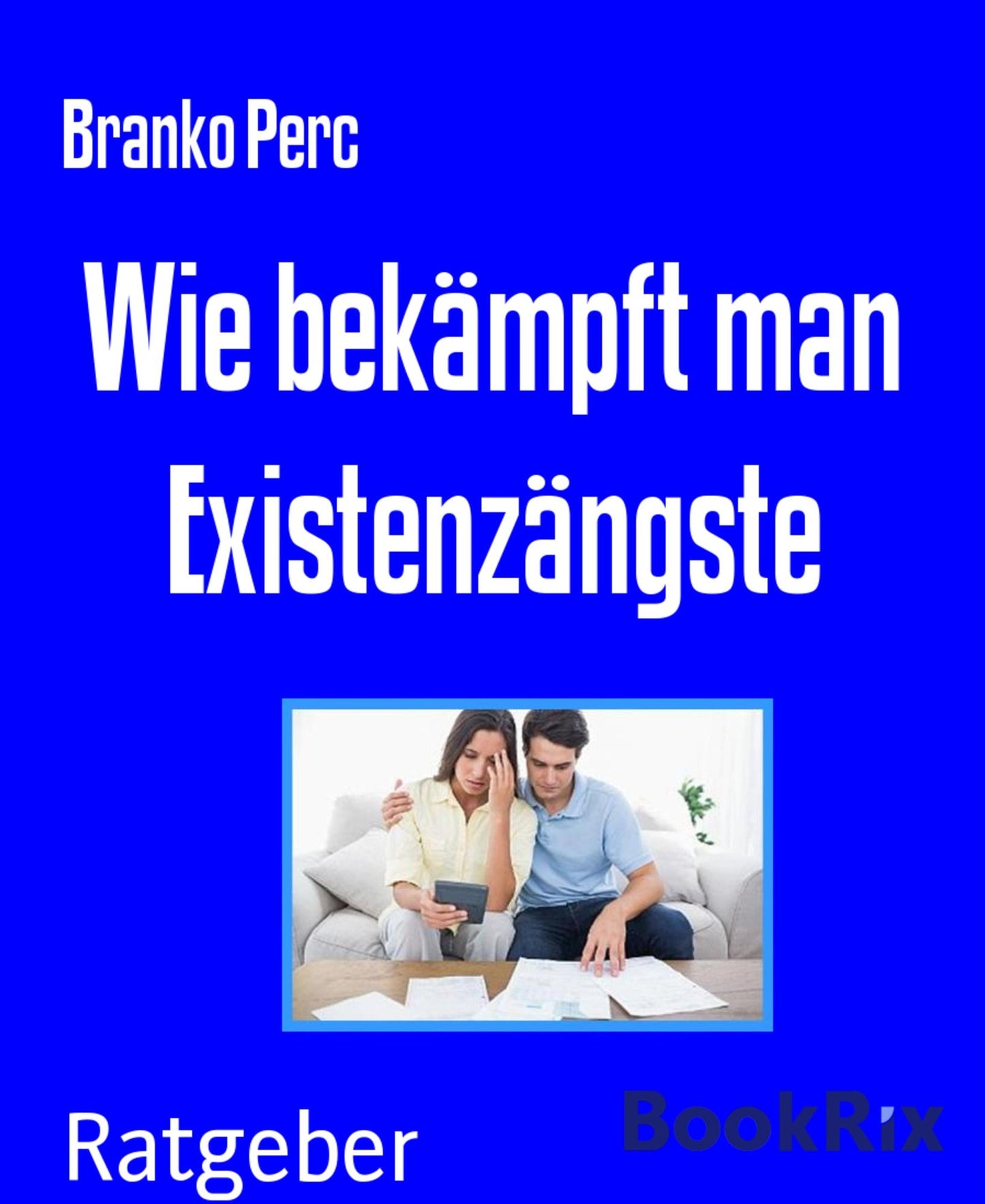 Wie bekämpft man Existenzängste
