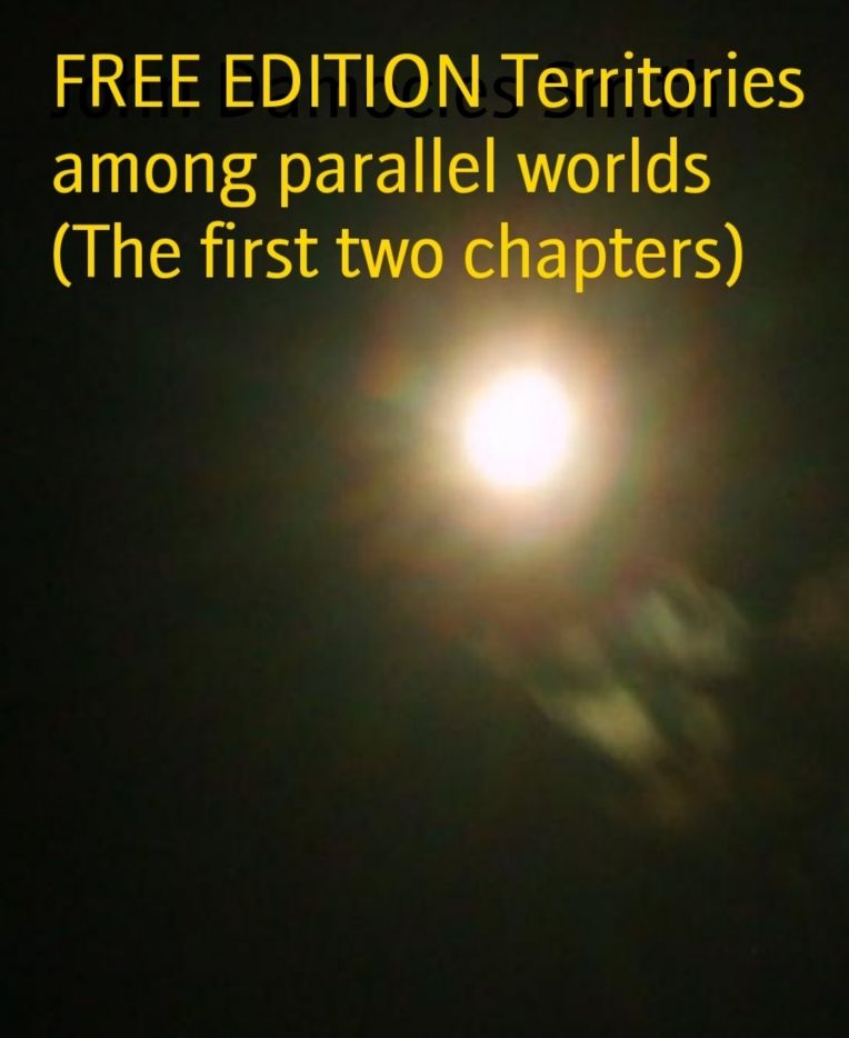 FREE EDITION Territories among parallel worlds (The first two chapters): Prologue and chapter one