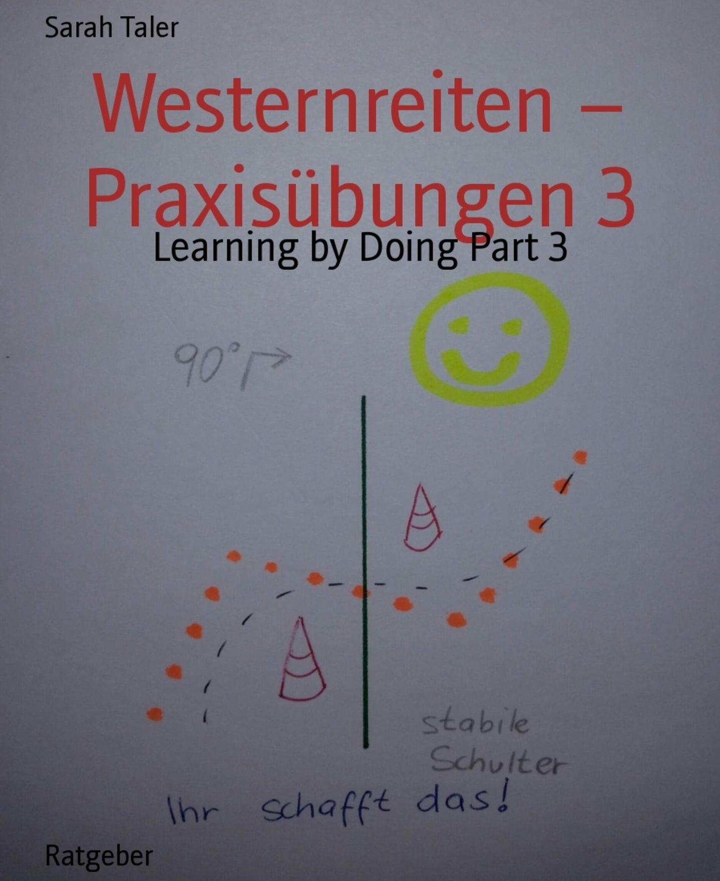 Westernreiten - Praxisübungen 3: Learning by Doing Part 3