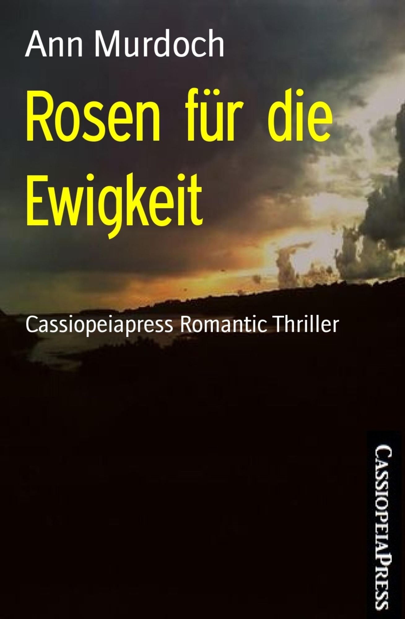 Rosen für die Ewigkeit: Cassiopeiapress Romantic Thriller