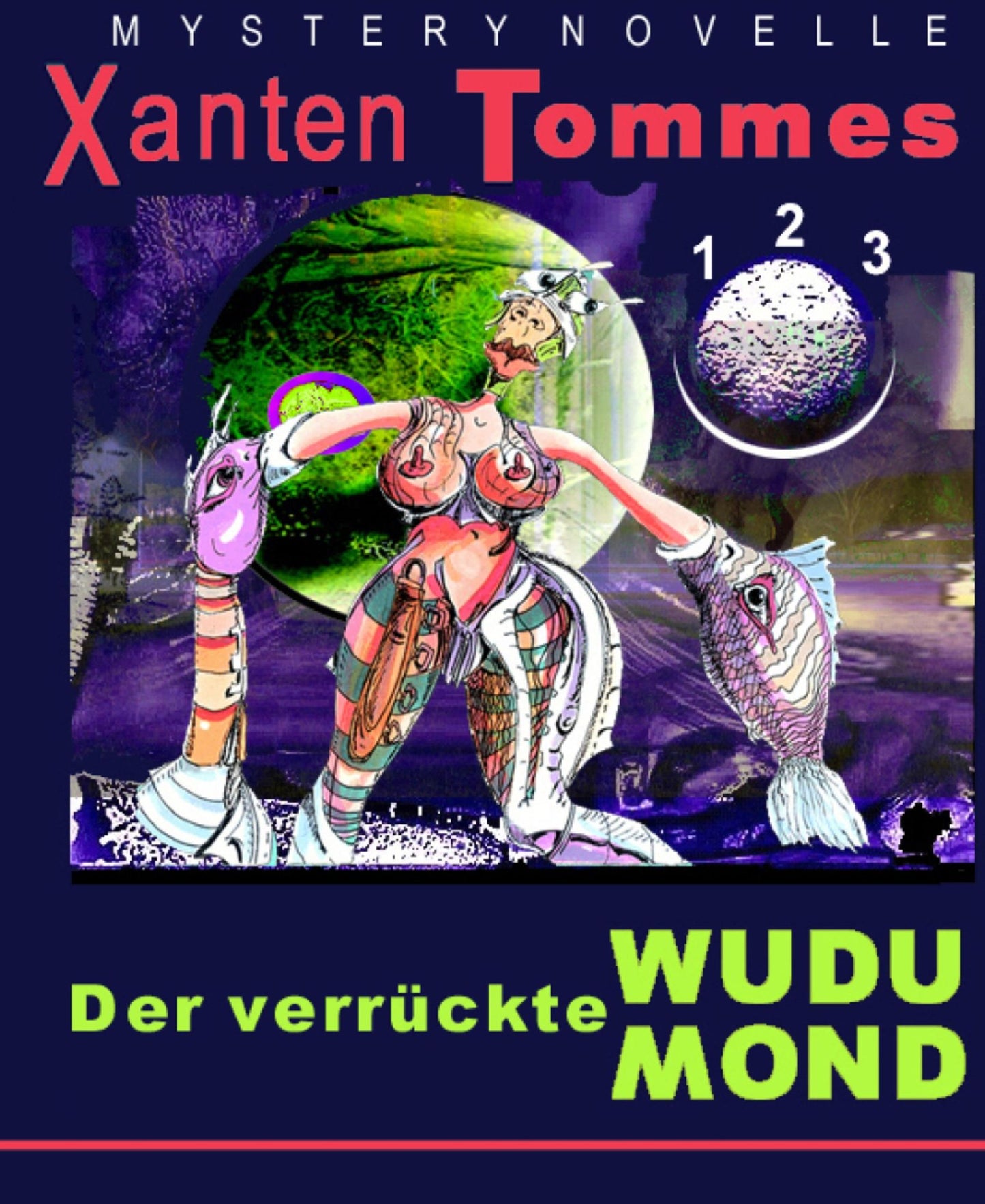 Der verrückte WuDUmond: Xanten Tommes MYSTERY NOVELLE