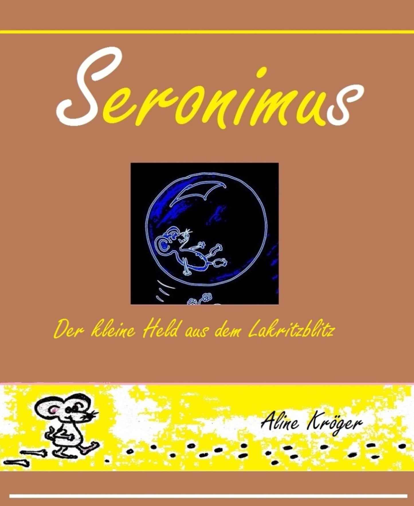 Seronimus: Die Geburt des kleinen Helden Seronimus