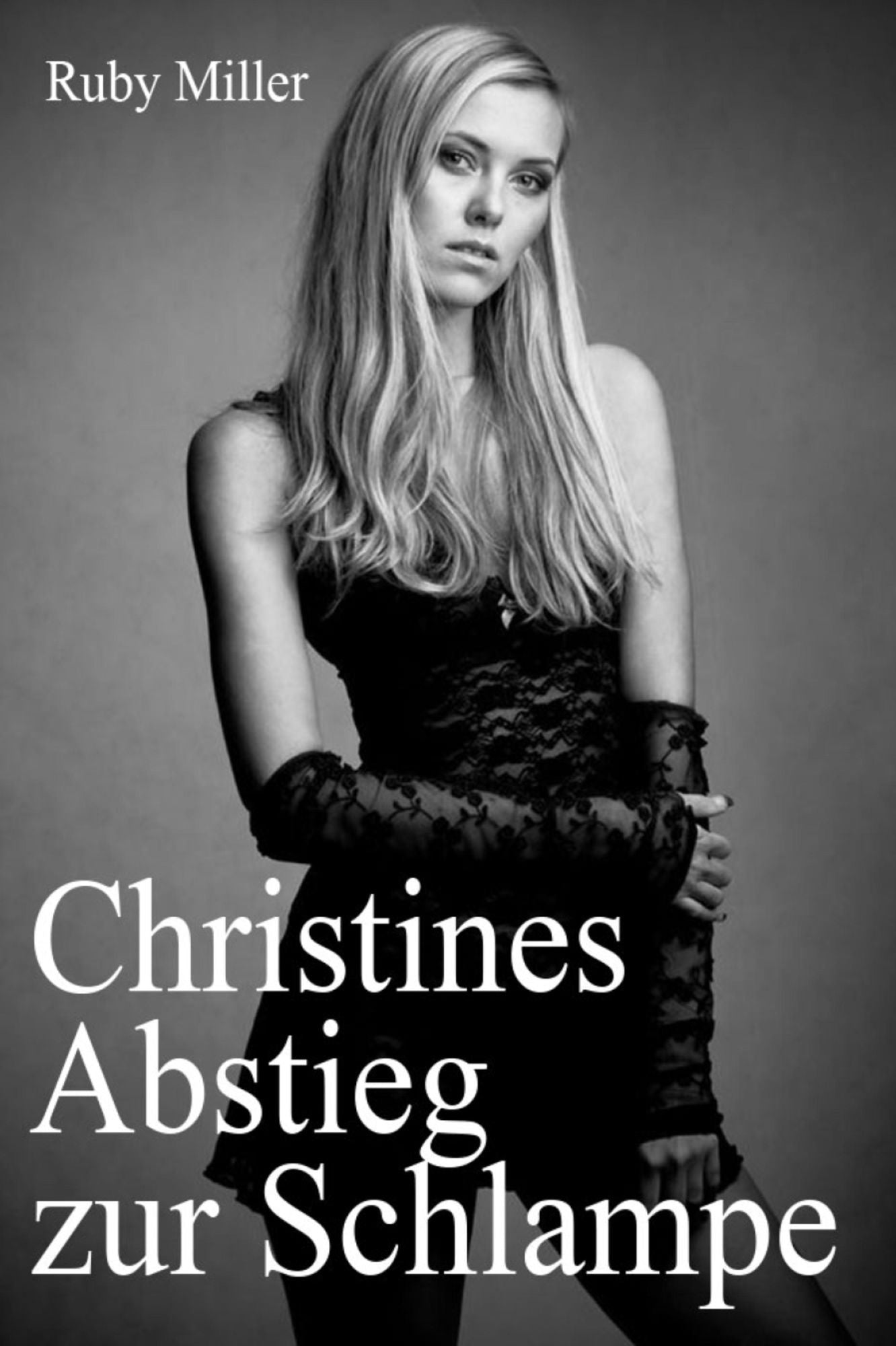 Christines Abstieg zur Schlampe